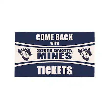 COME BACK WITH SOUTH DAKOTA MINES TICKETS