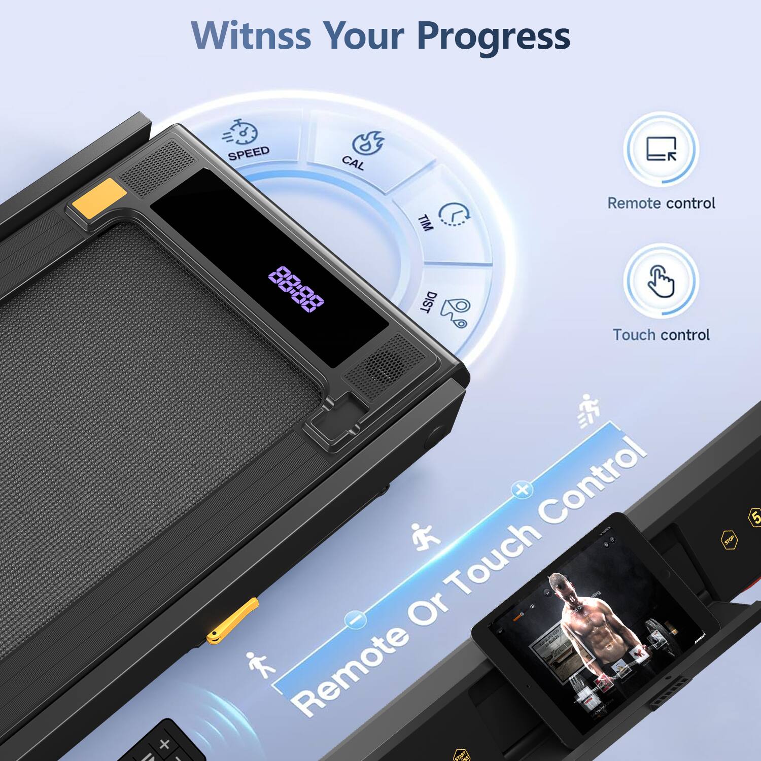 Witness Your Progress

Remote control  
Touch control

Remote Or Touch Control