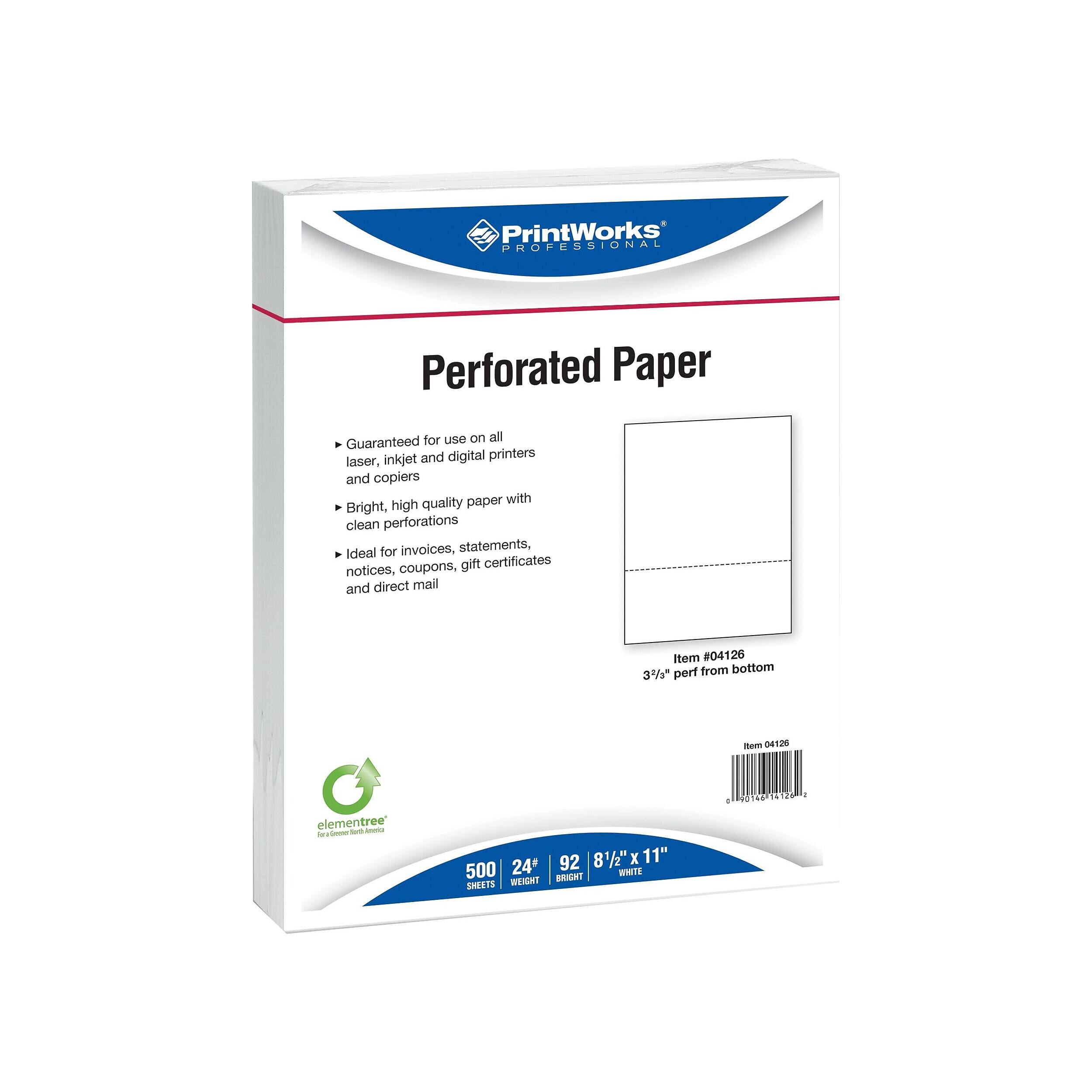 PrintWorks PROFESSIONAL  
Perforated Paper  
for use on all Guaranteed inkjet and digital printers laser, and copiers paper with Bright, high quality clean perforations Ideal for invoices, statements, coupons, gift certificates notices, and direct mail  
Item #04126 perf from bottom 3 3/8  
Itom 04126  
elementree* forth America In Green  
92 8" X 11" 500 24* WHITE WEIGHT BRIGHT SHEETS  
0  
14124