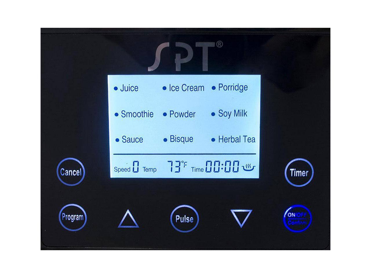 Juice  
Smoothie  
Sauce  
Ice Cream  
Powder  
Soy Milk  
Porridge  
Bisque  
Herbal Tea  

Speed  
Temp 73°F  
Time 00:00  

Cancel  
Program  
Pulse  
Timer  
ON/OFF Confirm