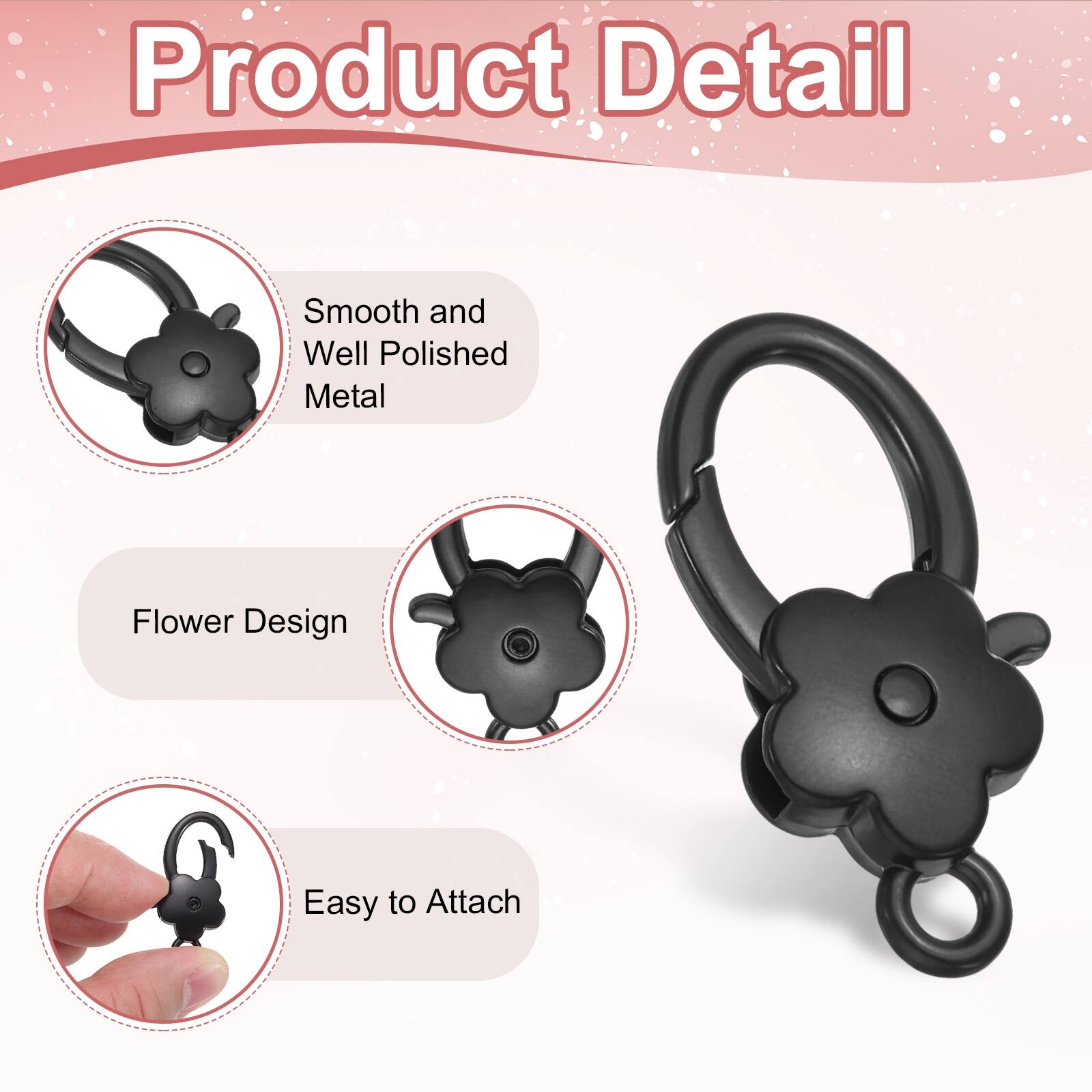 Product Detail

- Smooth and Well Polished Metal
- Flower Design
- Easy to Attach