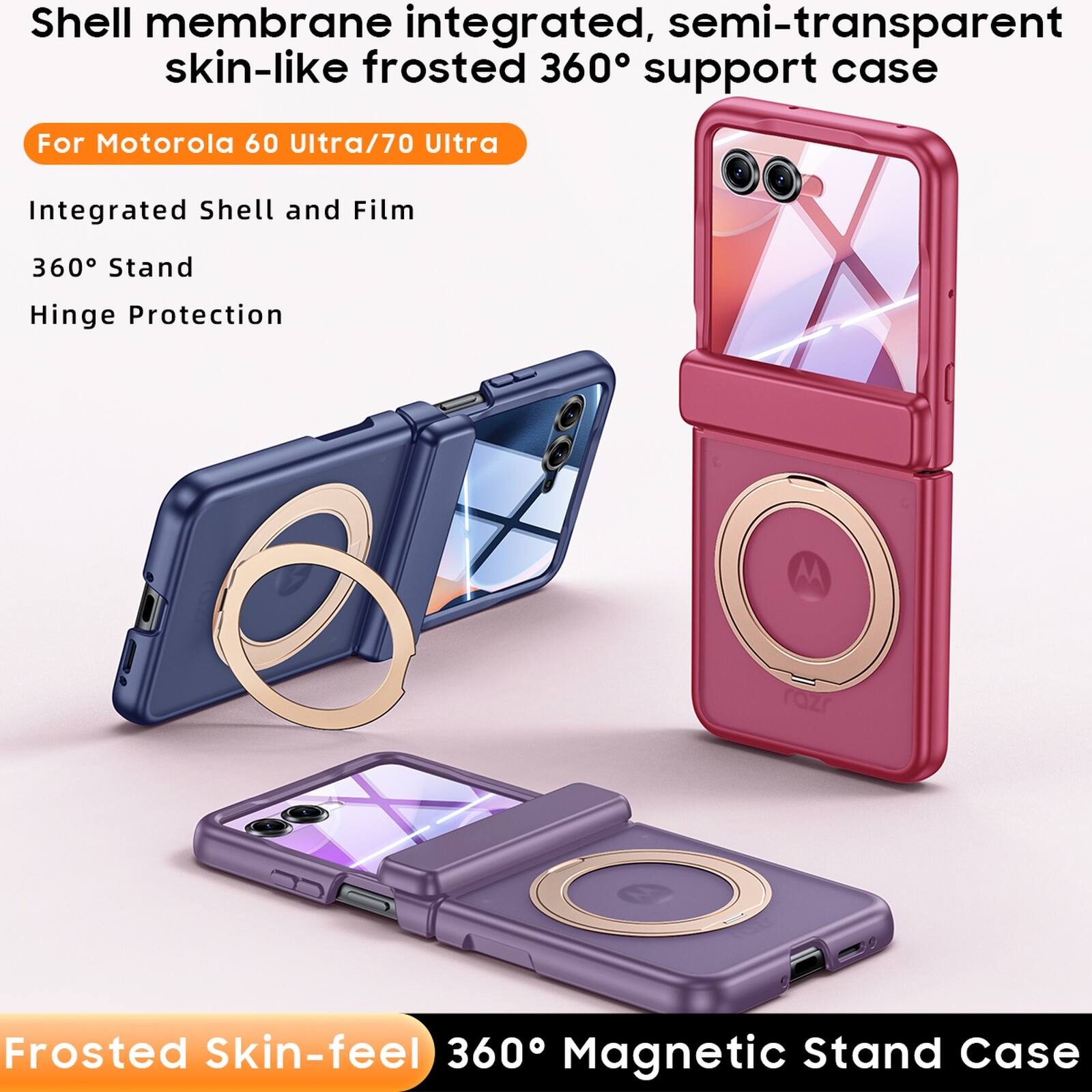 Shell membrane integrated, semi-transparent skin-like frosted 360° support case

For Motorola 60 Ultra/70 Ultra

Integrated Shell and Film
360° Stand
Hinge Protection

Frosted Skin-feel 360° Magnetic Stand Case