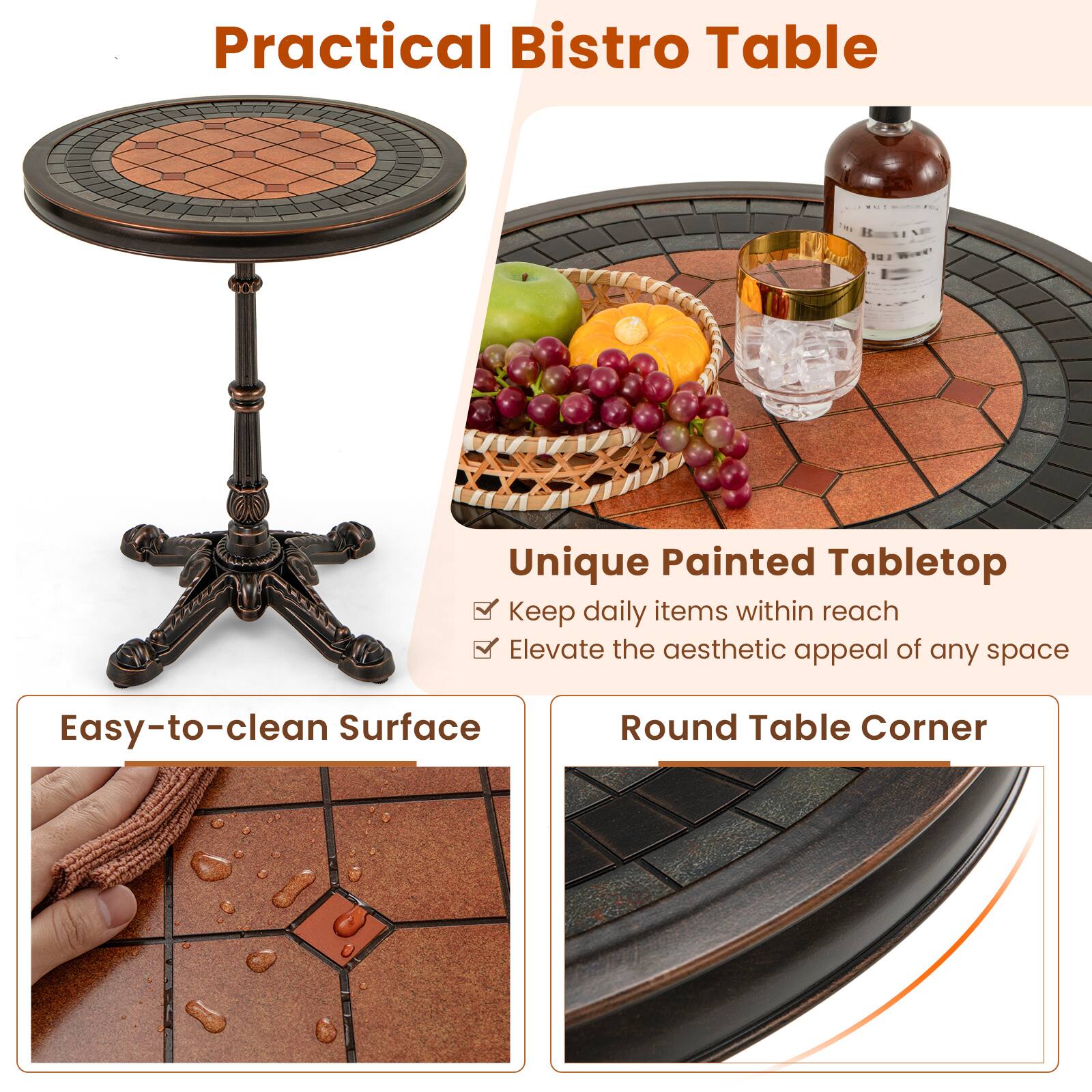 Practical Bistro Table

Unique Painted Tabletop
- Keep daily items within reach
- Elevate the aesthetic appeal of any space

Easy-to-clean Surface

Round Table Corner