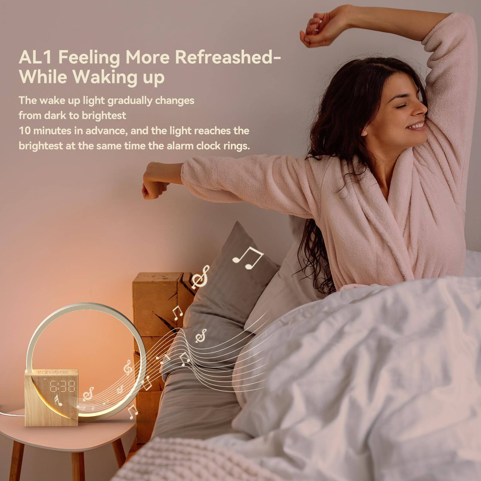 AL1 Feeling More Refreshed While Waking up

The wake up light gradually changes from dark to brightest 10 minutes in advance, and the light reaches the brightest at the same time the alarm clock rings.