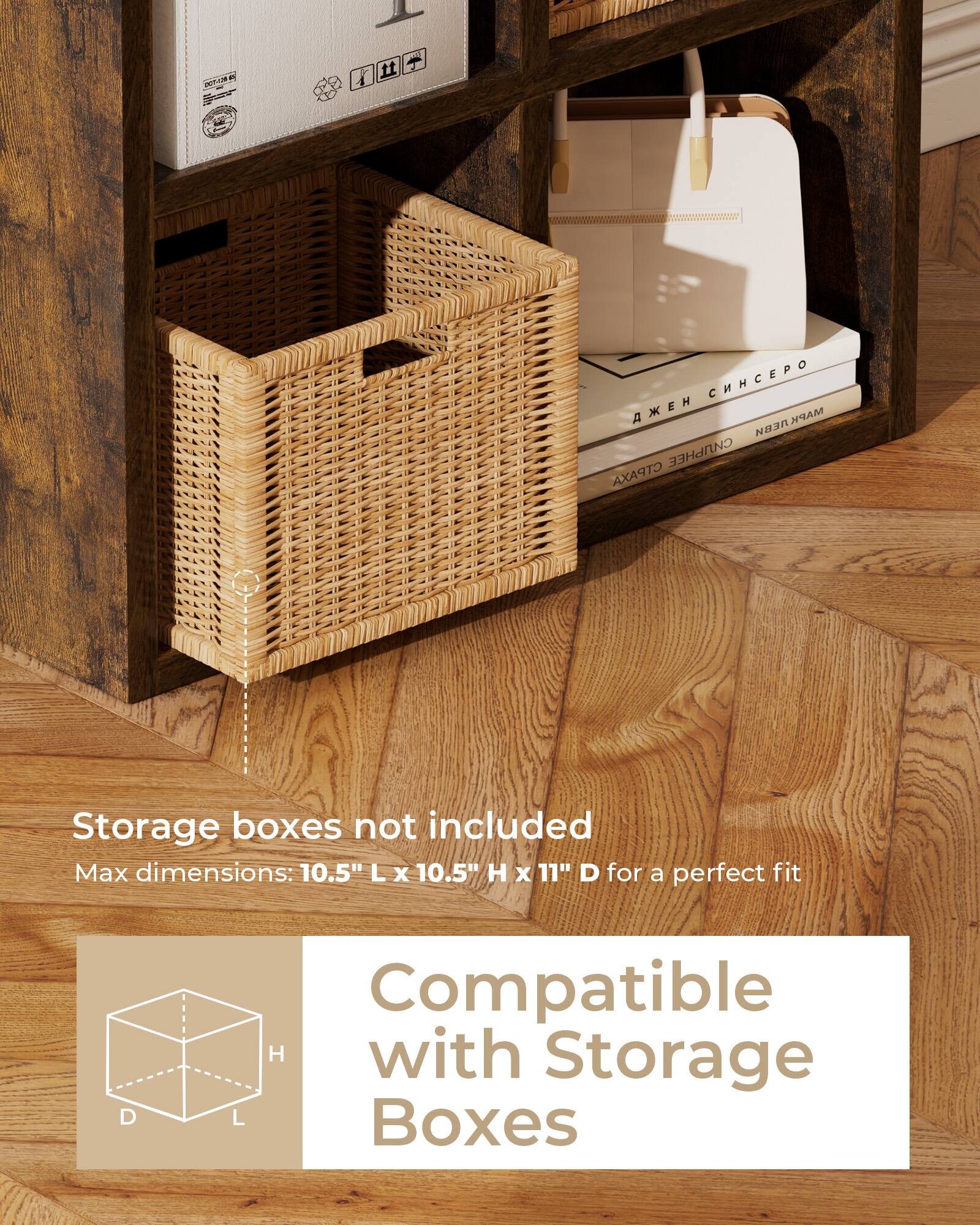 Storage boxes not included  
Max dimensions: 10.5" L x 10.5" H x 11" D for a perfect fit  

Compatible with Storage Boxes