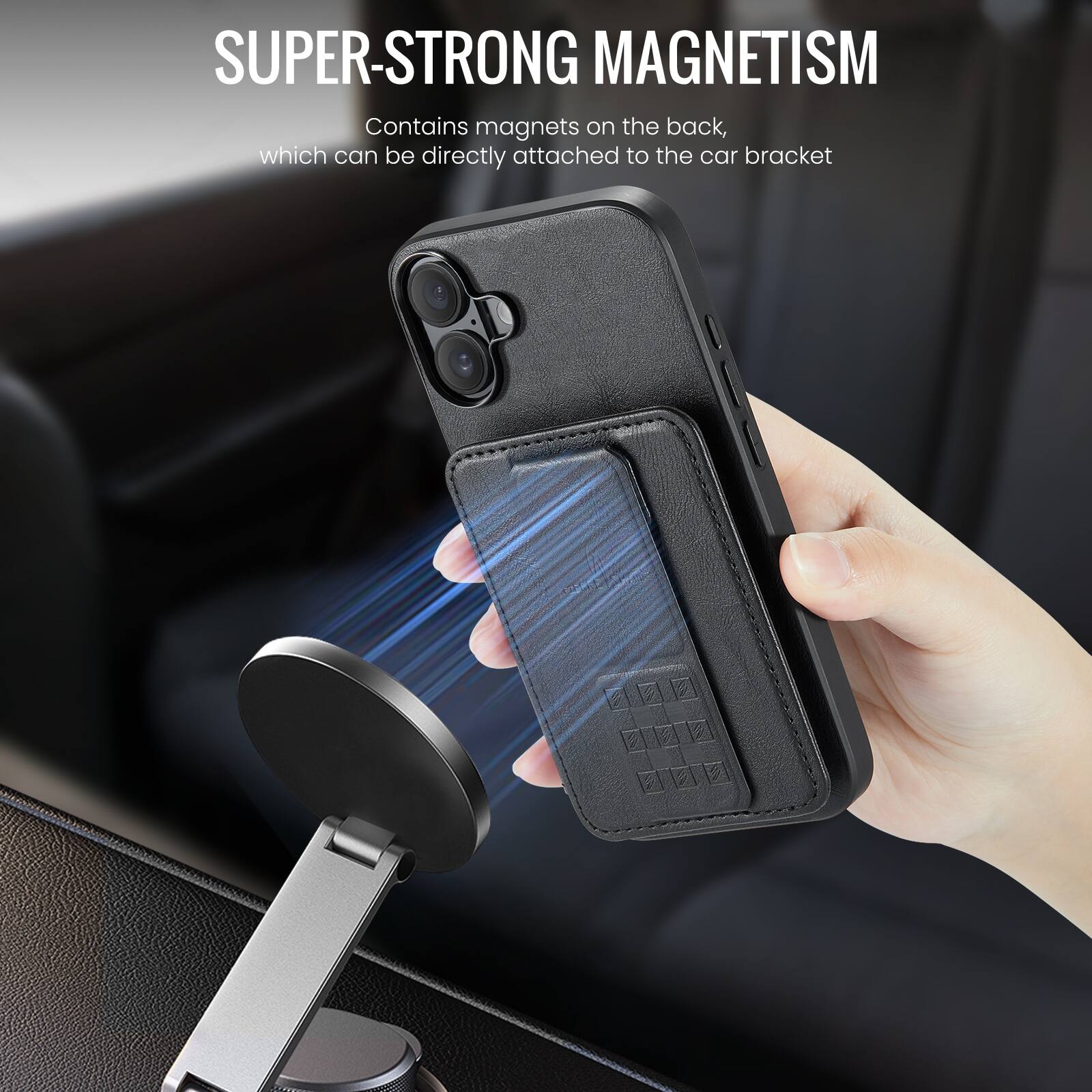SUPER-STRONG MAGNETISM  
Contains magnets on the back, which can be directly attached to the car bracket