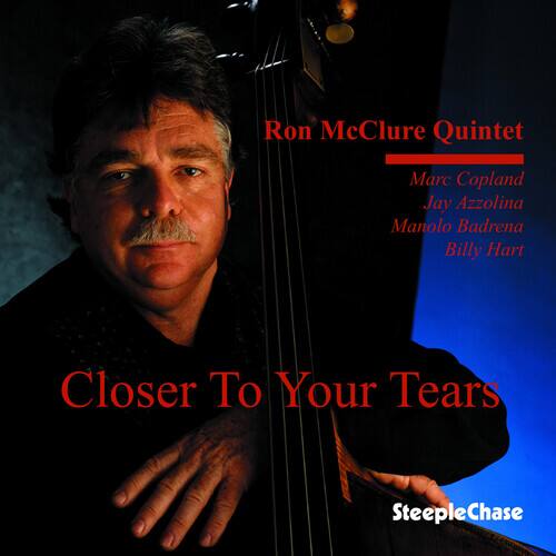 Ron McClure - Closer to Your Tears  - COMPACT DISCS
