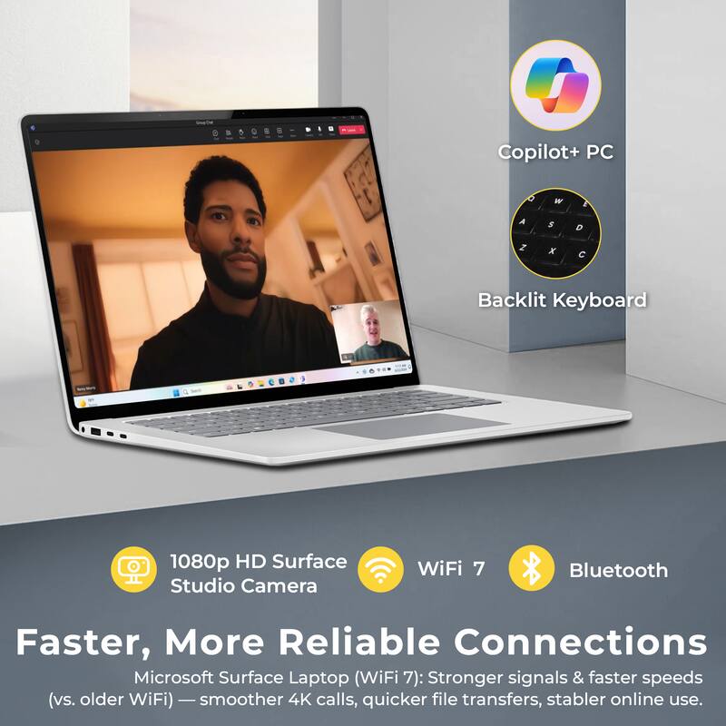 - Copilot+ PC
- Backlit Keyboard
- 1080p HD Surface Studio Camera
- WiFi 7
- Bluetooth

Faster, More Reliable Connections

Microsoft Surface Laptop (WiFi 7): Stronger signals & faster speeds (vs. older WiFi) — smoother 4K calls, quicker file transfers, stabler online use.