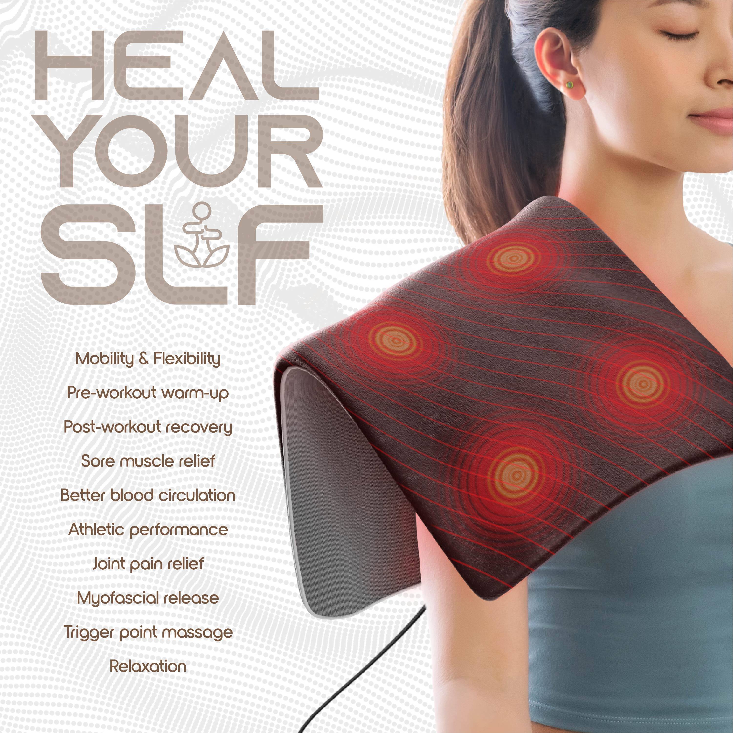 HEAL YOUR SELF

Mobility & Flexibility  
Pre-workout warm-up  
Post-workout recovery  
Sore muscle relief  
Better blood circulation  
Athletic performance  
Joint pain relief  
Myofascial release  
Trigger point massage  
Relaxation