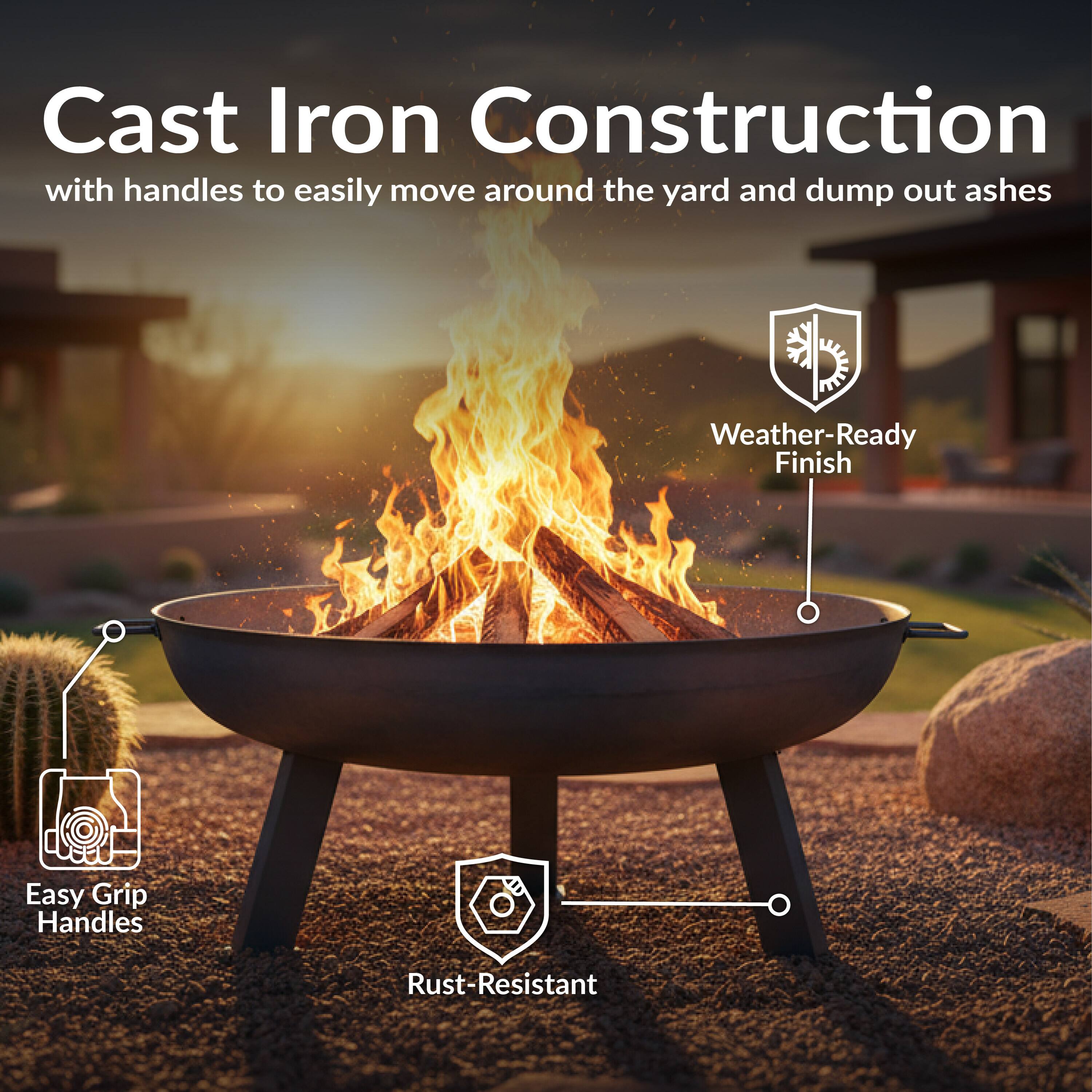 Cast Iron Construction with handles to easily move around the yard and dump out ashes  
Weather-Ready Finish  
Easy Grip Handles  
Rust-Resistant