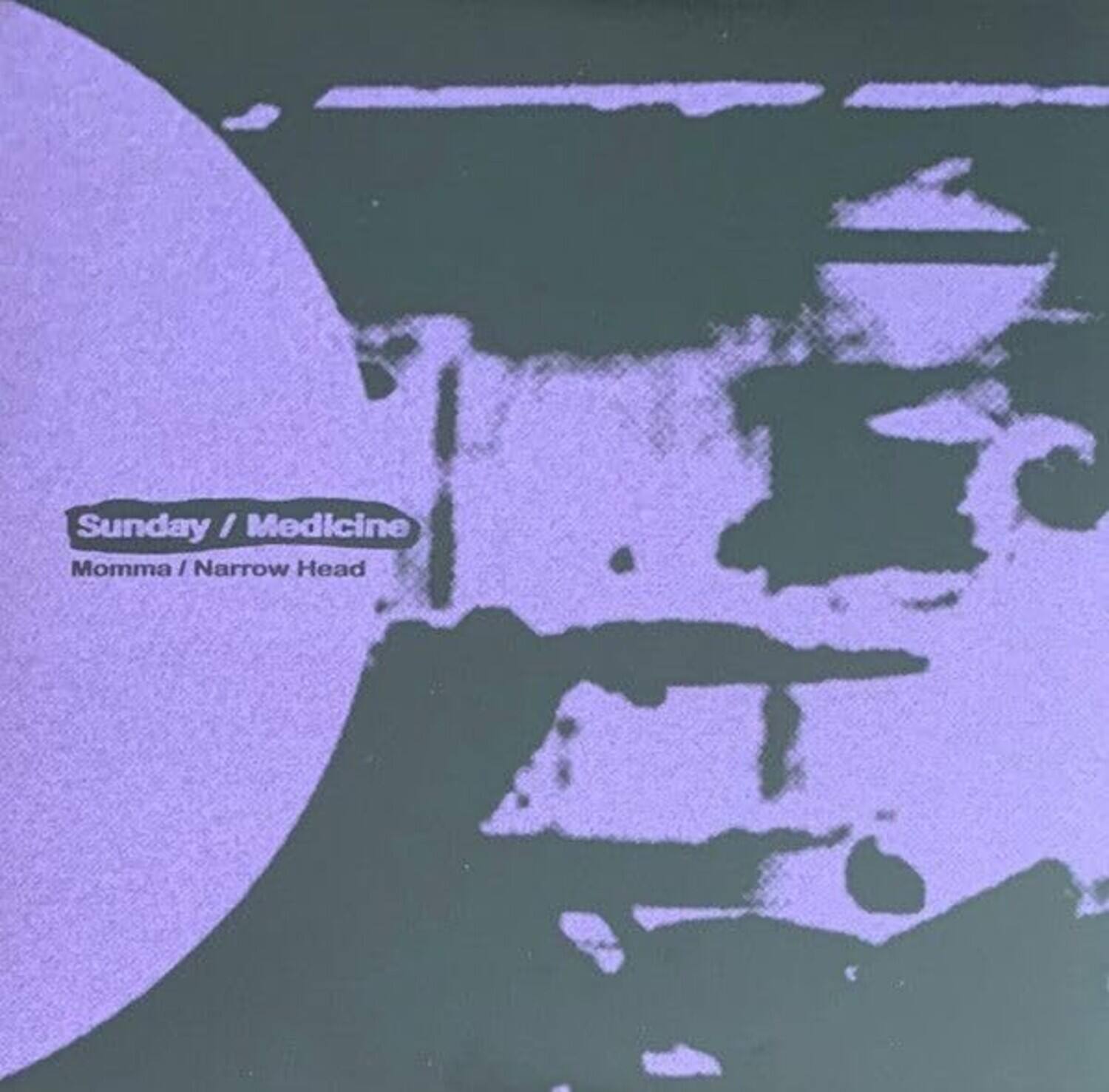 Sunday / Medicine  
Momma / Narrow Head