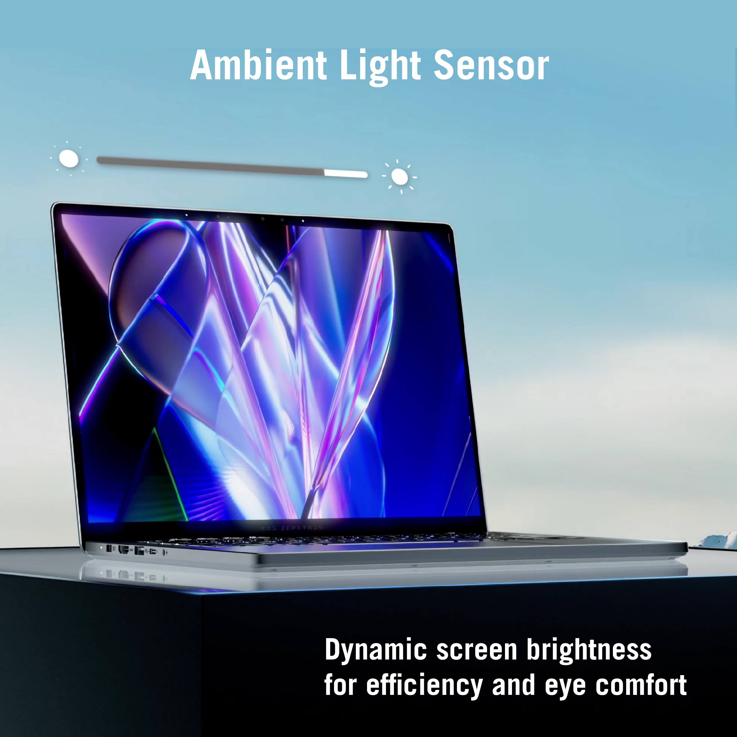 Ambient Light Sensor

Dynamic screen brightness for efficiency and eye comfort