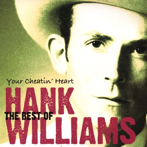  Your Cheatin' Heart: The Best of Hank Williams [CD]