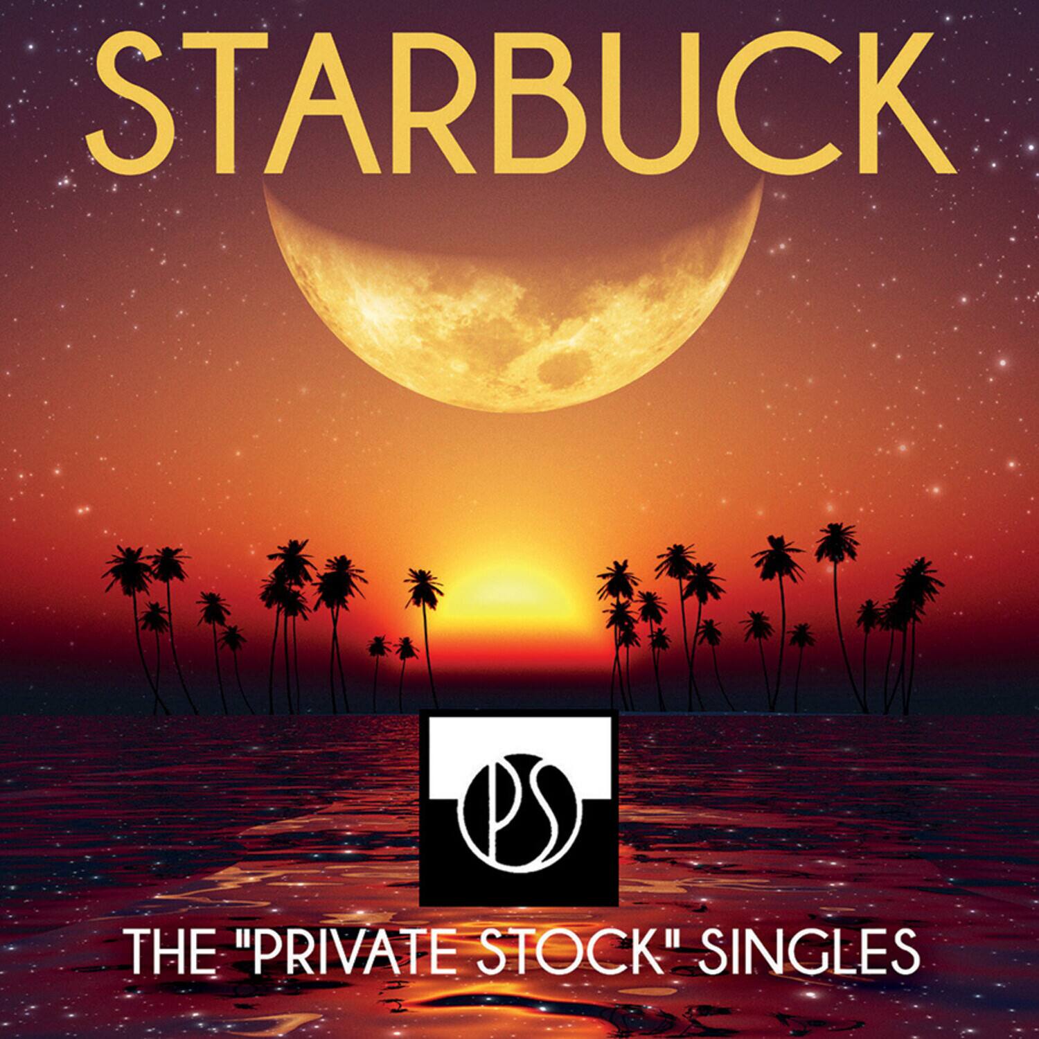 STARBUCK  
THE "PRIVATE STOCK" SINGLES