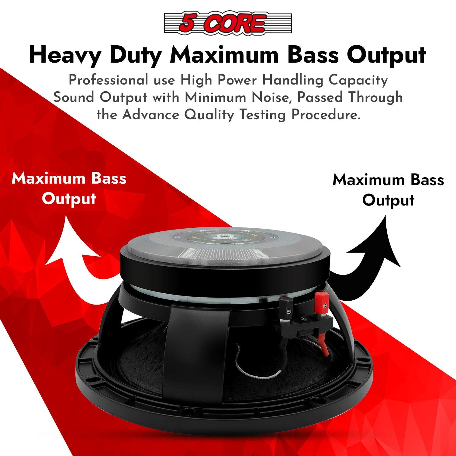 5 CORE Heavy Duty Maximum Bass Output
Professional use High Power Handling Capacity
Sound Output with Minimum Noise, Passed Through the Advance Quality Testing Procedure.
Maximum Bass Output
Maximum Bass Output