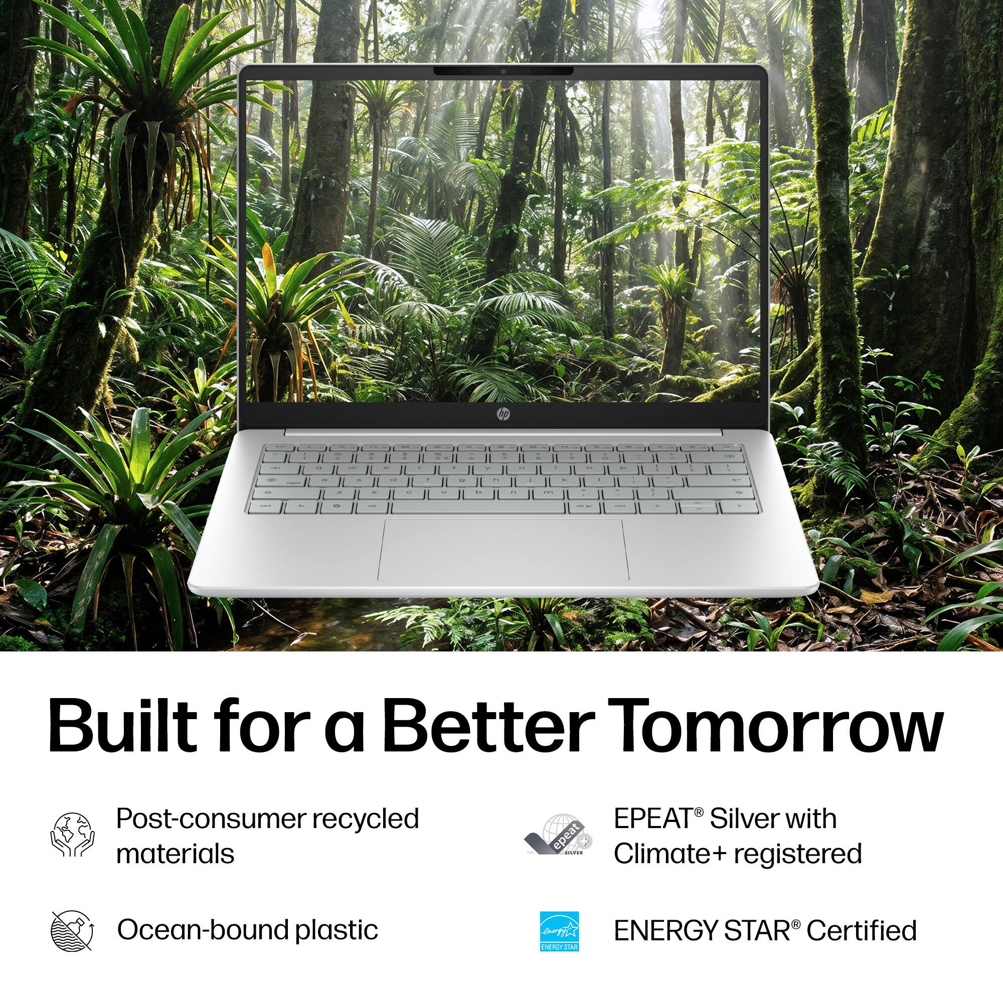 - Built for a Better Tomorrow
- Post-consumer recycled materials
- Ocean-bound plastic
- EPEAT® Silver with Climate+ registered
- ENERGY STAR® Certified