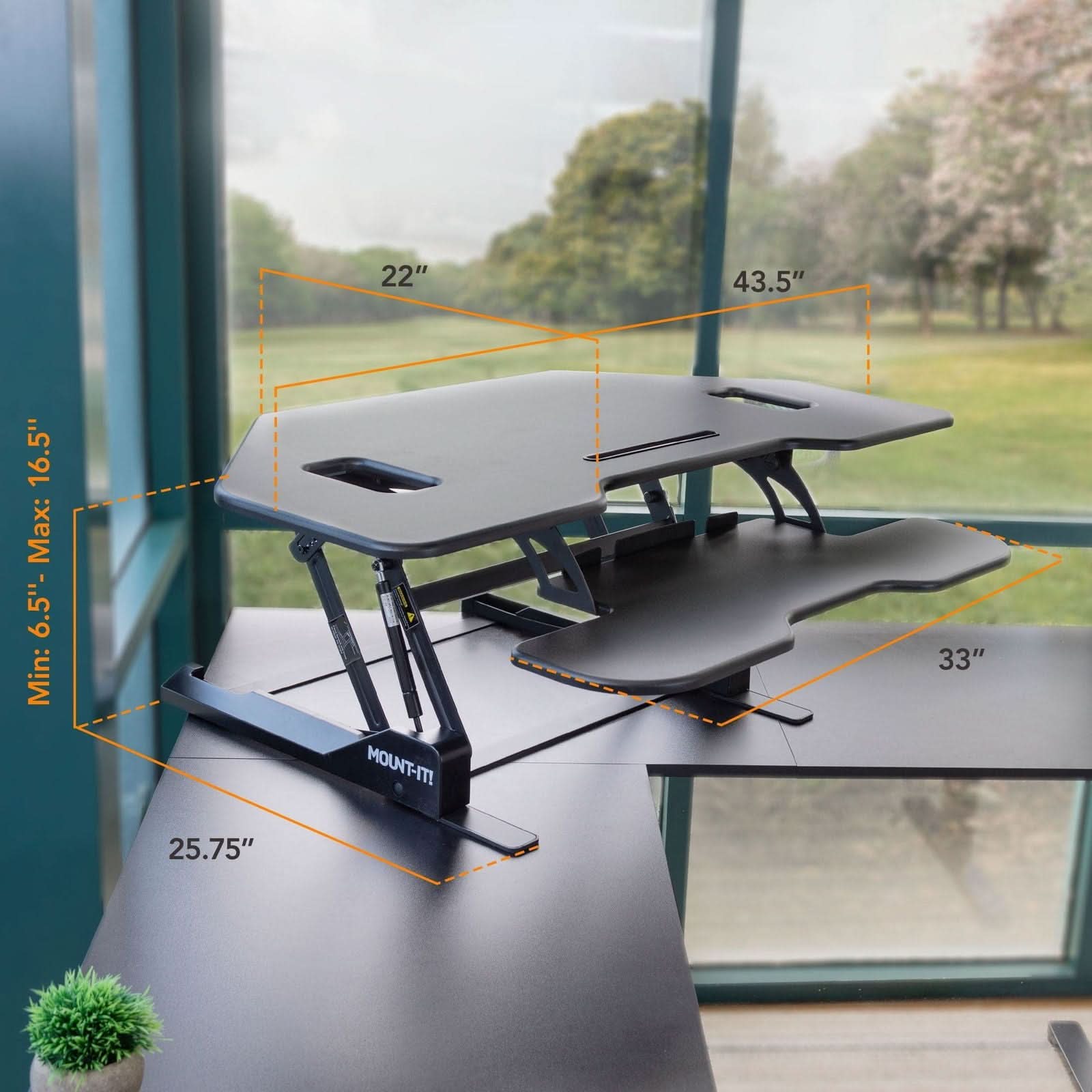 22" 43.5" 16.5"  
Max: 6.5" - Min:  
MOUNT-IT  
33" 25.75"