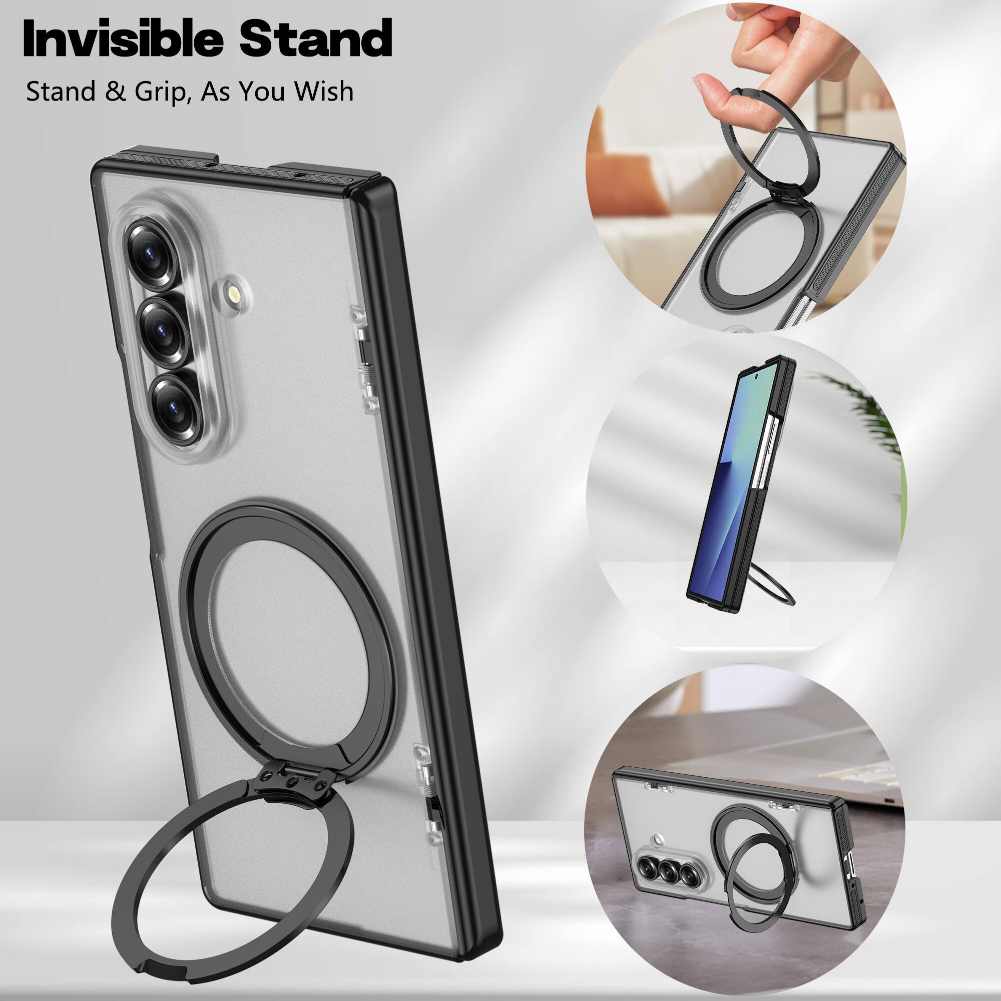 Invisible Stand  
Stand & Grip, As You Wish