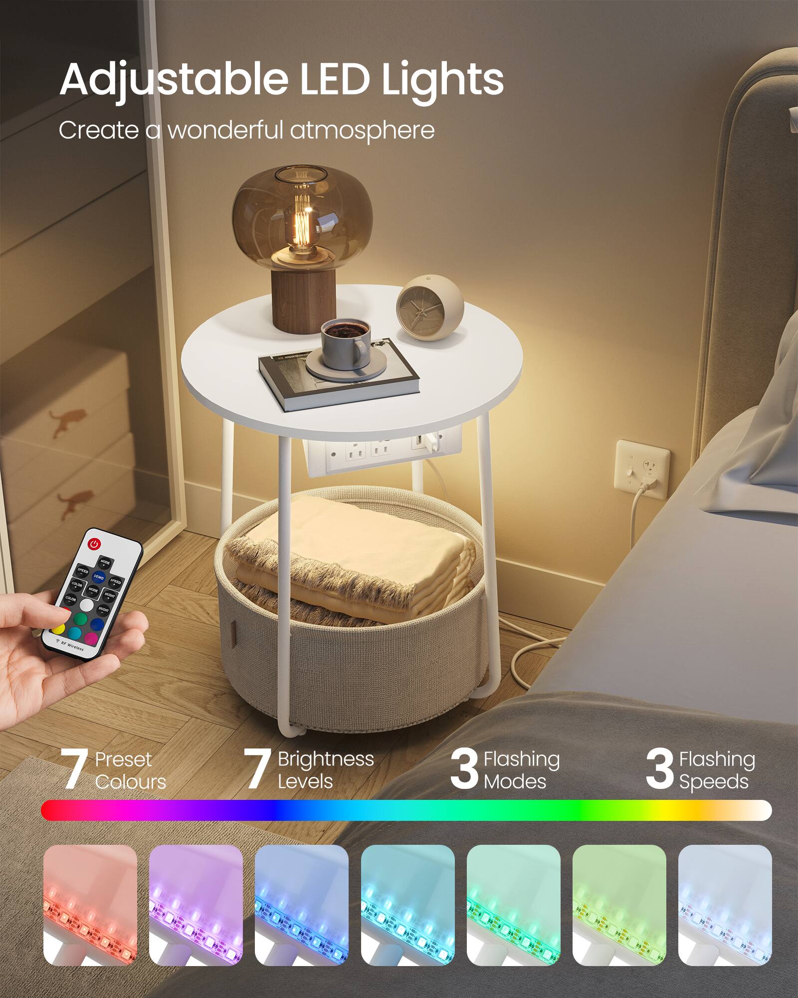 Adjustable LED Lights  
Create a wonderful atmosphere  

- 7 Preset Colours  
- 7 Brightness Levels  
- 3 Flashing Modes  
- 3 Flashing Speeds