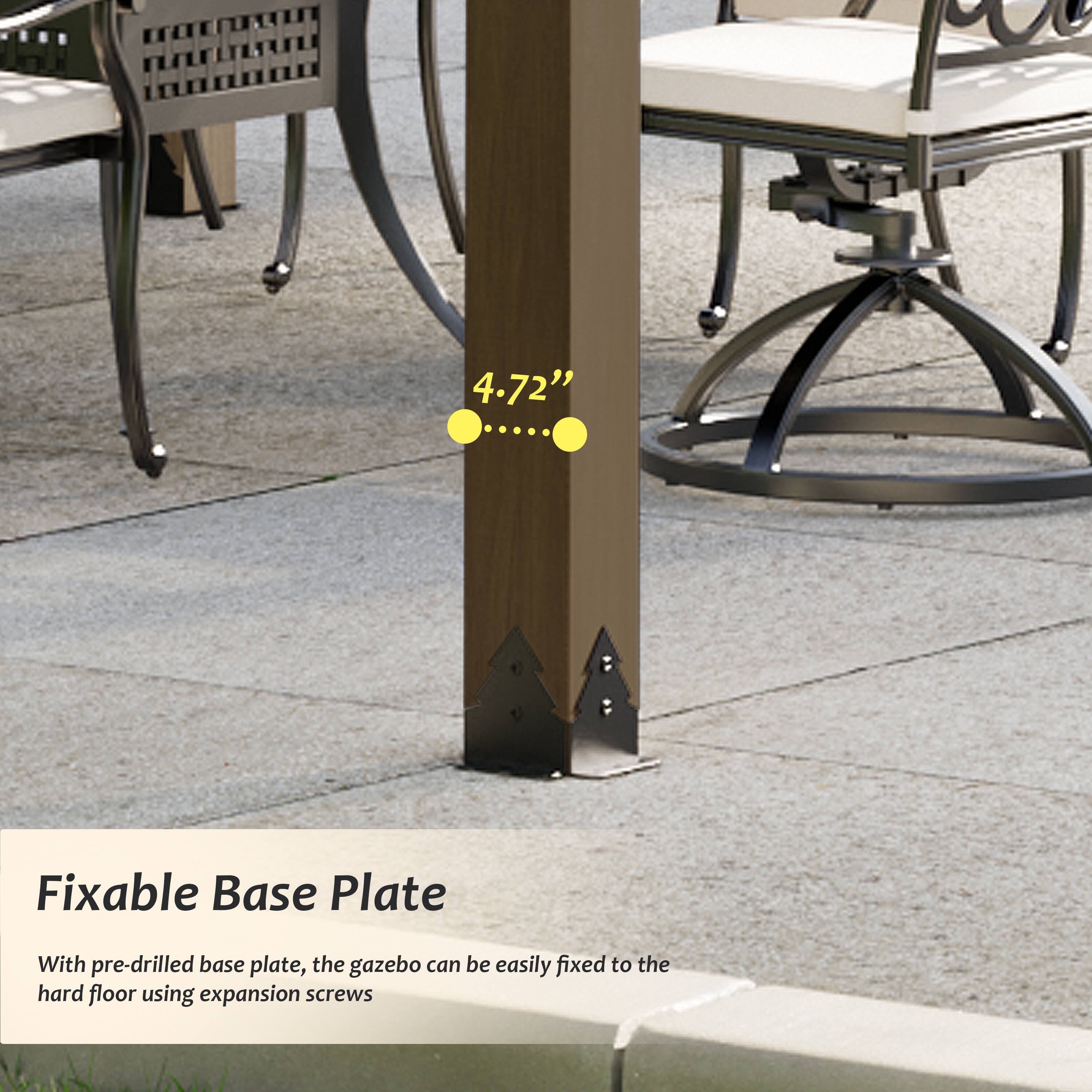 P 4.72" ..... Fixable Base Plate With pre-drilled base plate, the gazebo can be easily fixed to the hard floor using expansion screws
