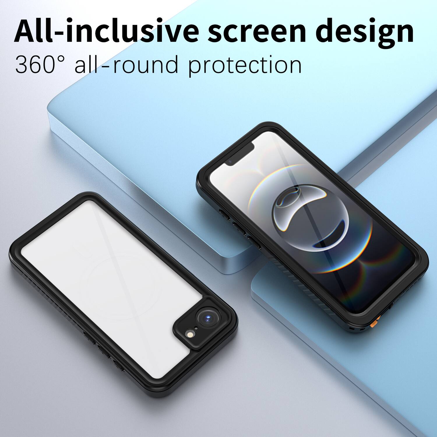 All-inclusive screen design  
360° all-round protection