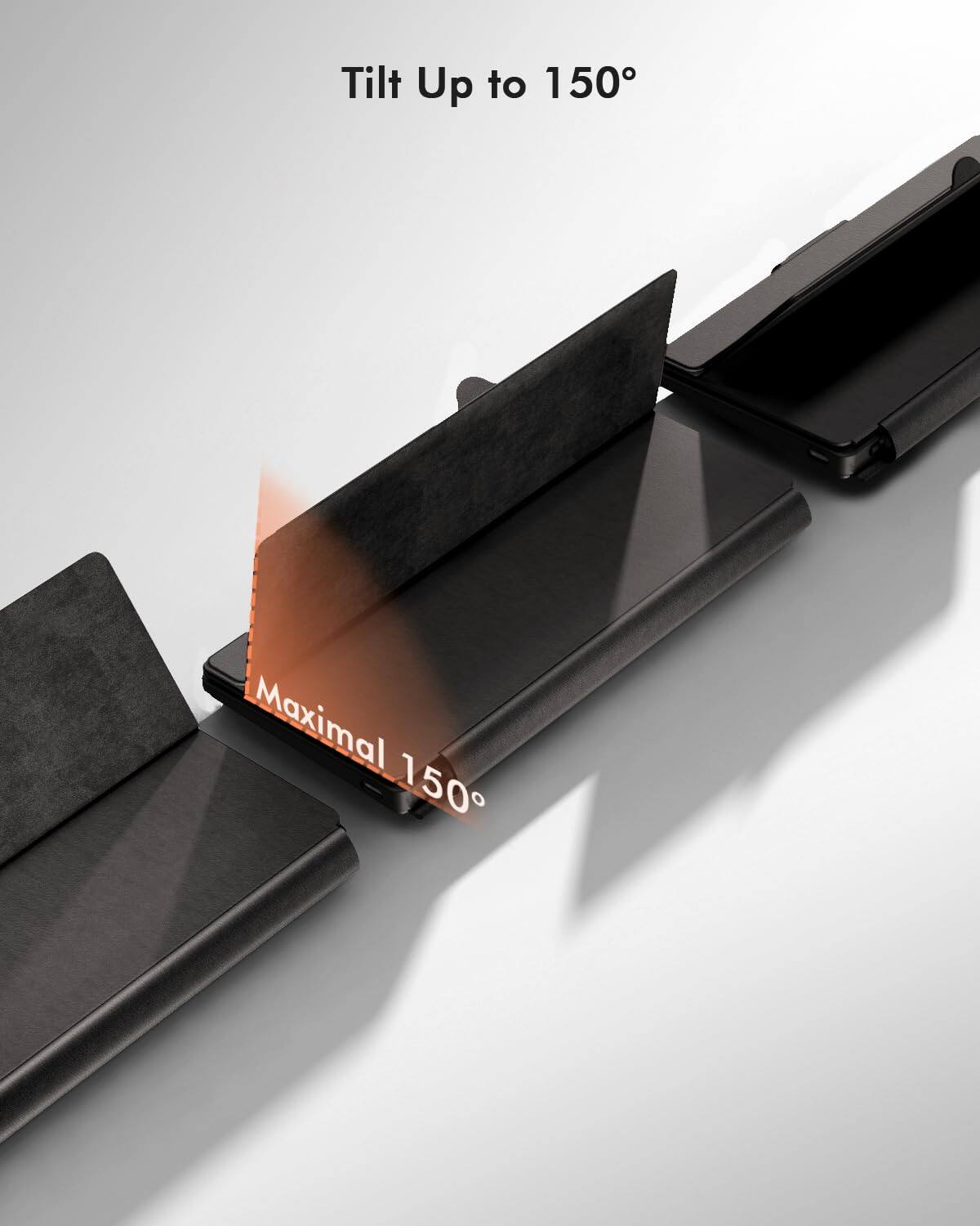 Tilt Up to 150°  
Maximal 150°