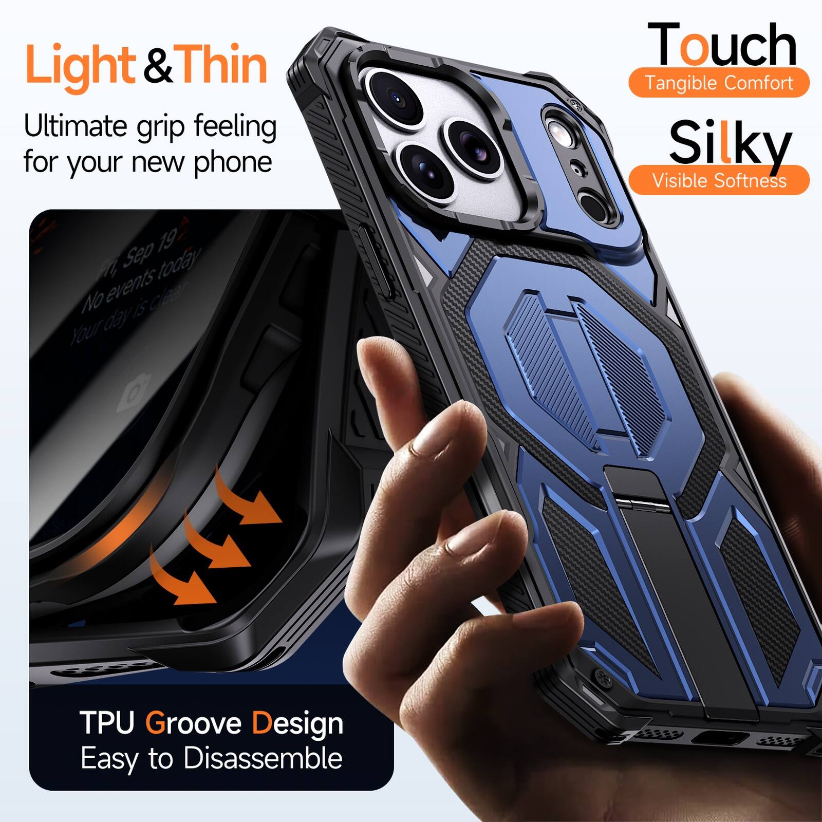 Light & Thin  
Ultimate grip feeling for your new phone  

Touch  
Tangible Comfort  

Silky  
Visible Softness  

TPU Groove Design  
Easy to Disassemble