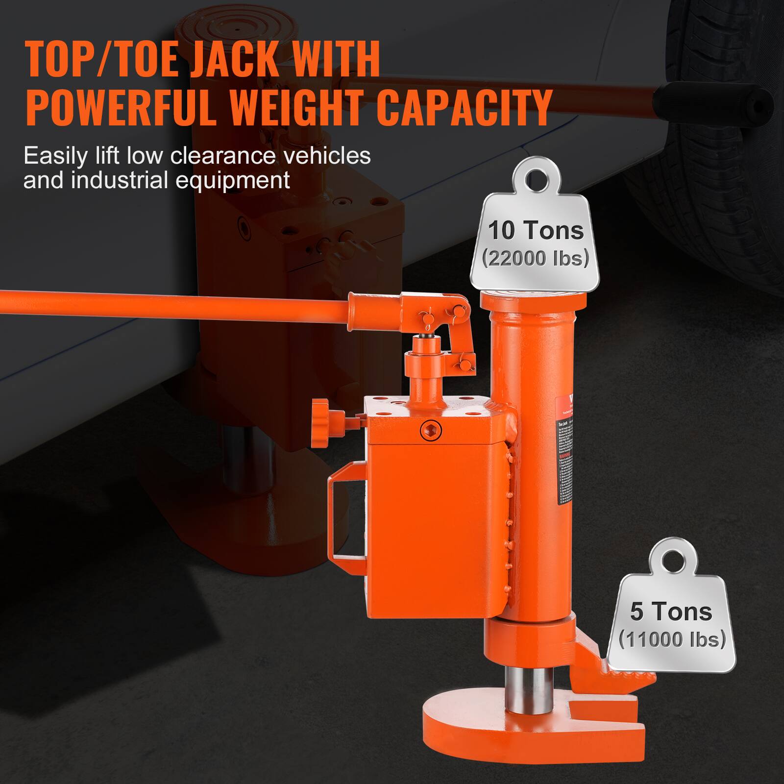 TOP/TOE JACK WITH POWERFUL WEIGHT CAPACITY

Easily lift low clearance vehicles and industrial equipment

10 Tons (22000 lbs)  
5 Tons (11000 lbs)