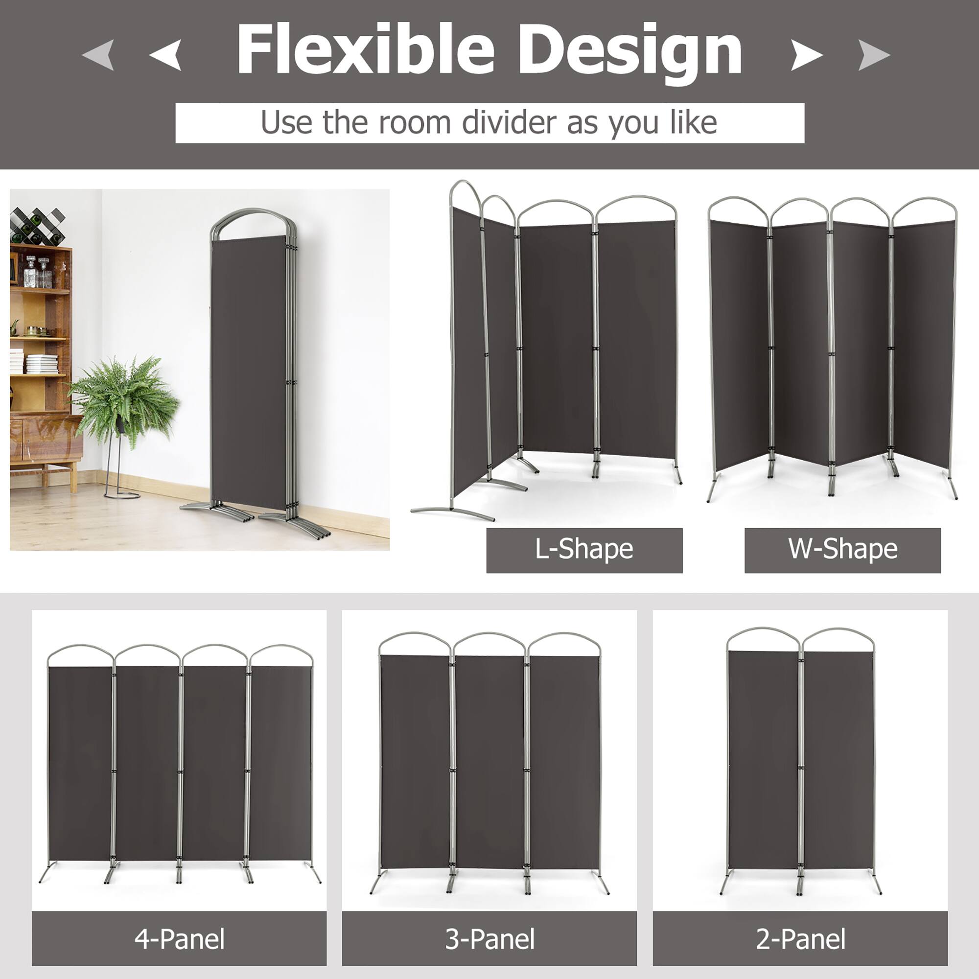 Flexible Design  
Use the room divider as you like  

L-Shape  
W-Shape  
4-Panel  
3-Panel  
2-Panel