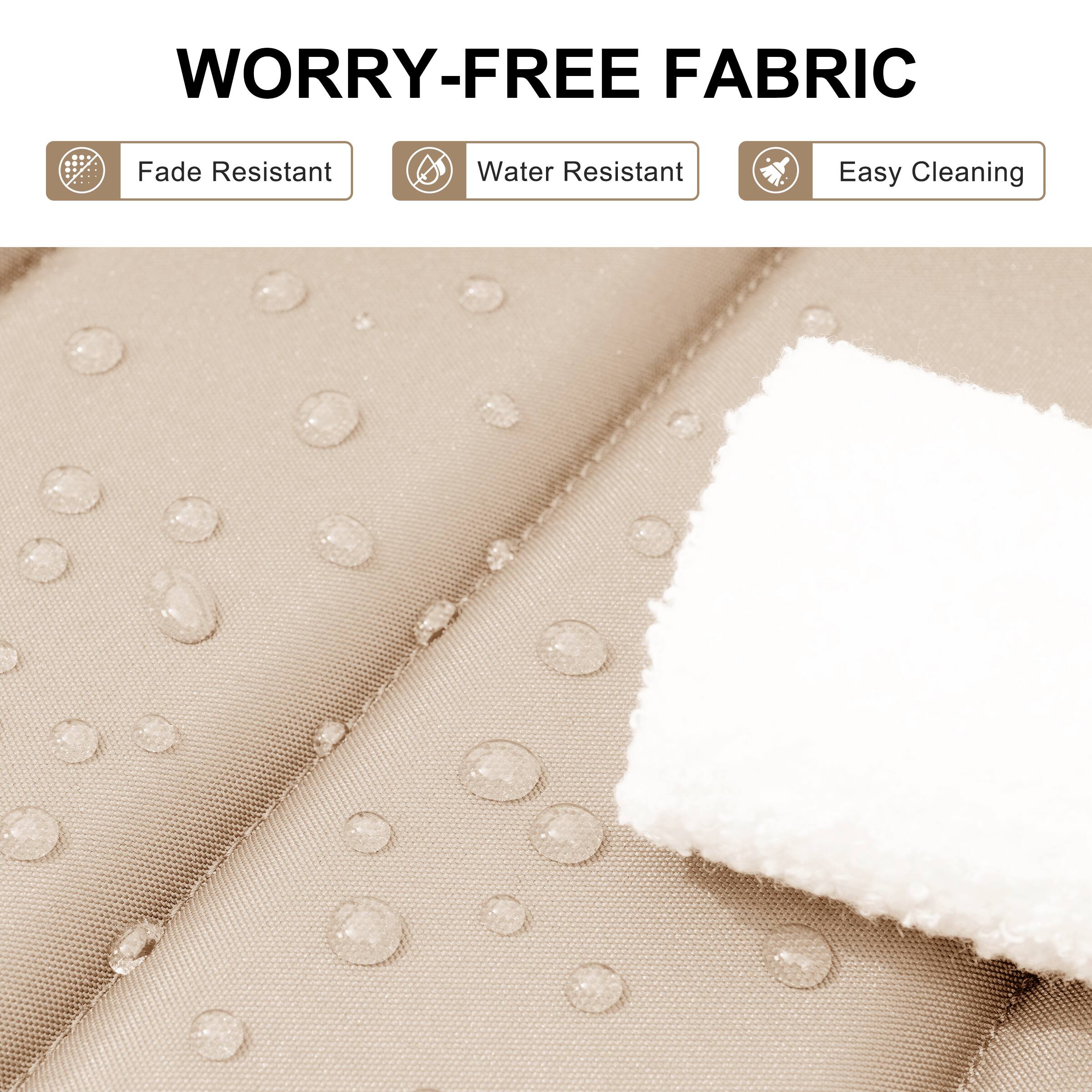 WORRY-FREE FABRIC

- Fade Resistant
- Water Resistant
- Easy Cleaning