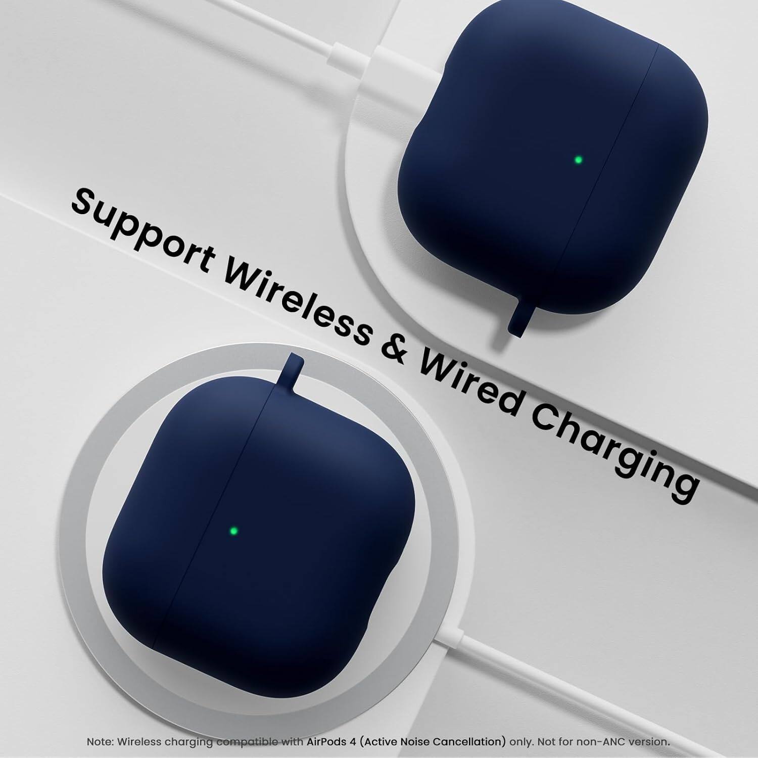 Support Wireless & Wired Charging Note: Wireless charging compatible with AirPods 4 (Active Noise Cancellation) only. Not for non-ANC version.
