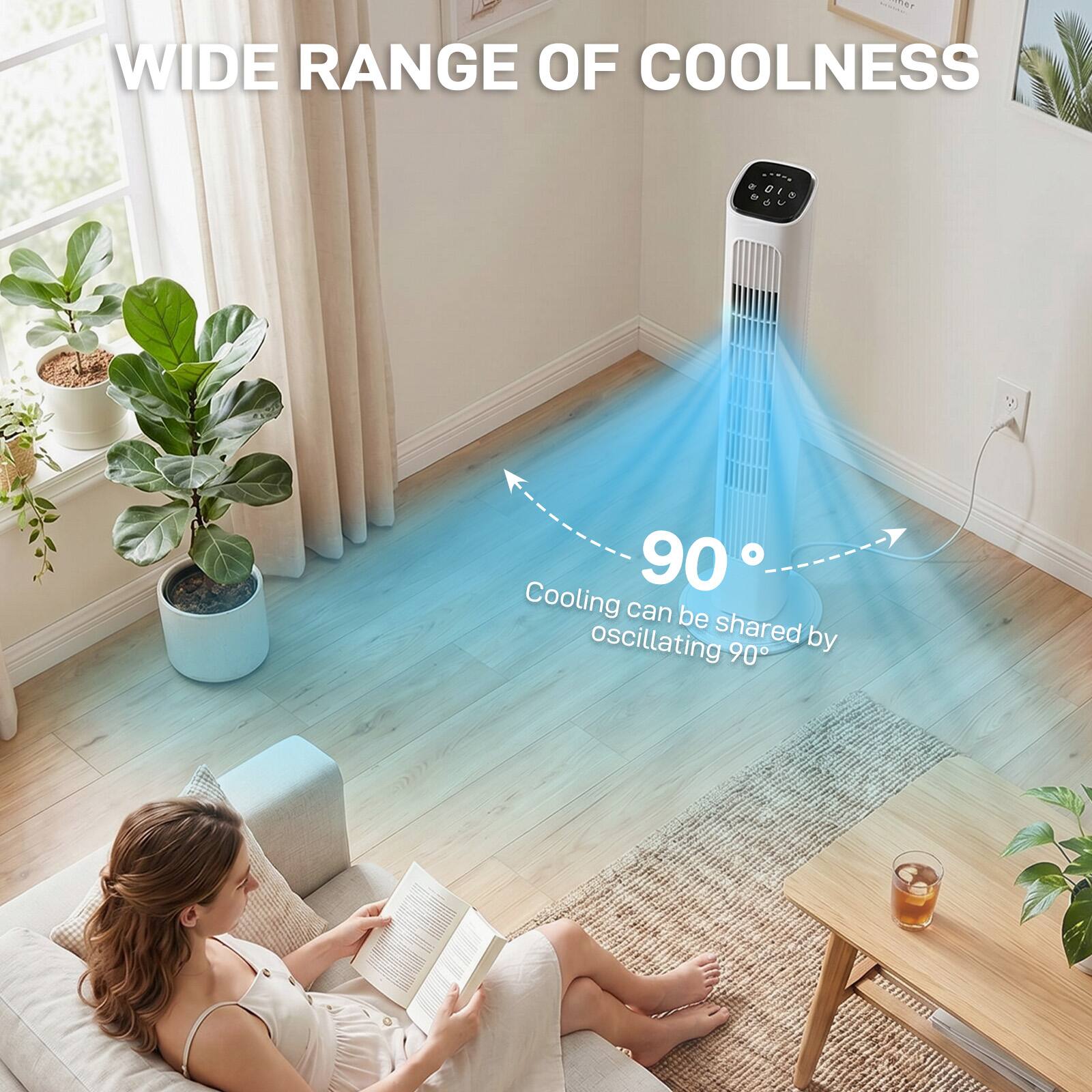 WIDE RANGE OF COOLNESS

Cooling can be shared by oscillating 90°
