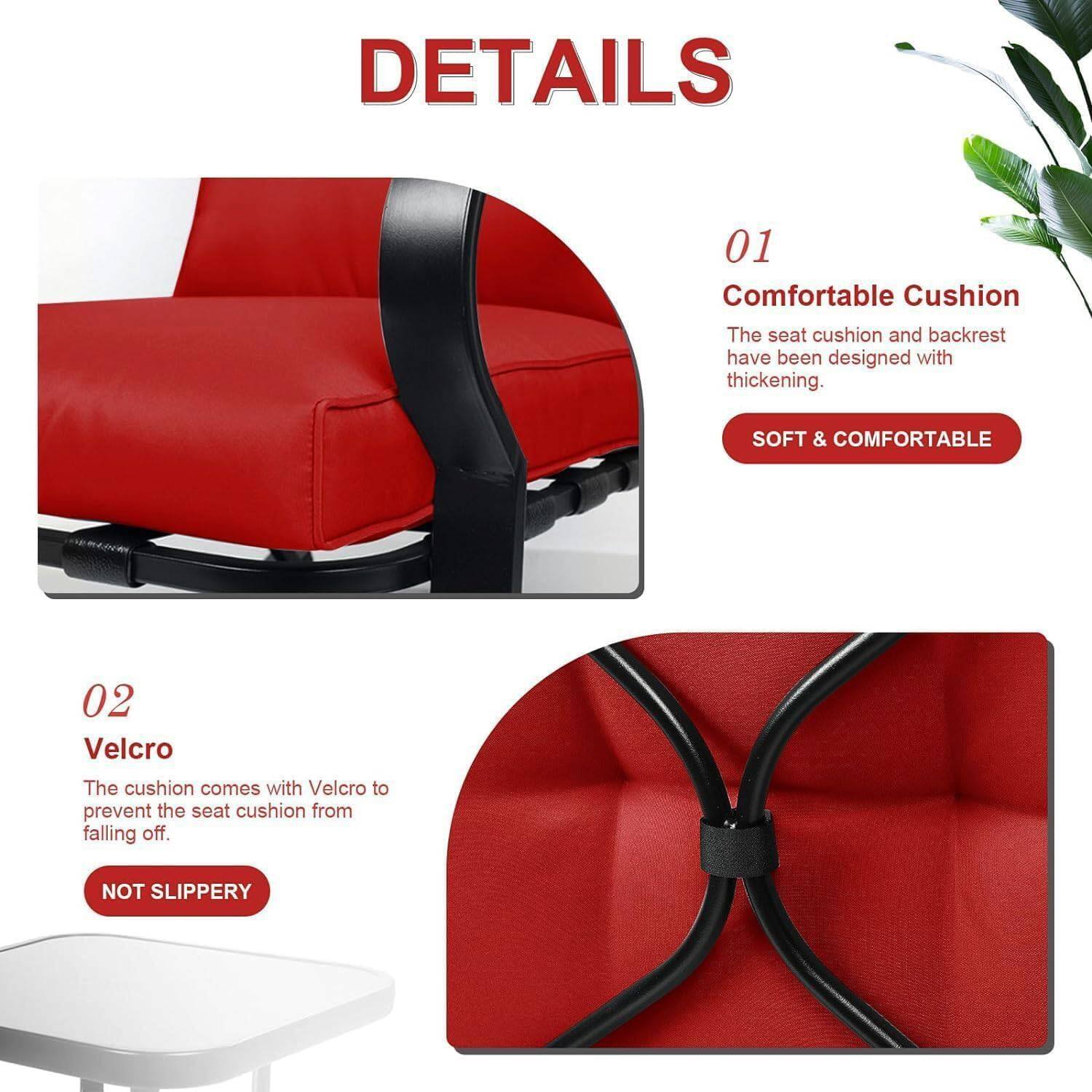 DETAILS

01 Comfortable Cushion  
The seat cushion and backrest have been designed with thickening.  
SOFT & COMFORTABLE

02 Velcro  
The cushion comes with Velcro to prevent the seat cushion from falling off.  
NOT SLIPPERY