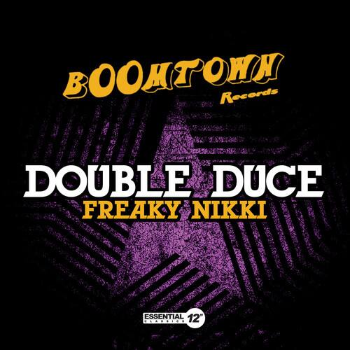 BOOMTOWN Records  
DOUBLE DUCE  
FREAKY NIKKI  
ESSENTIAL 12"