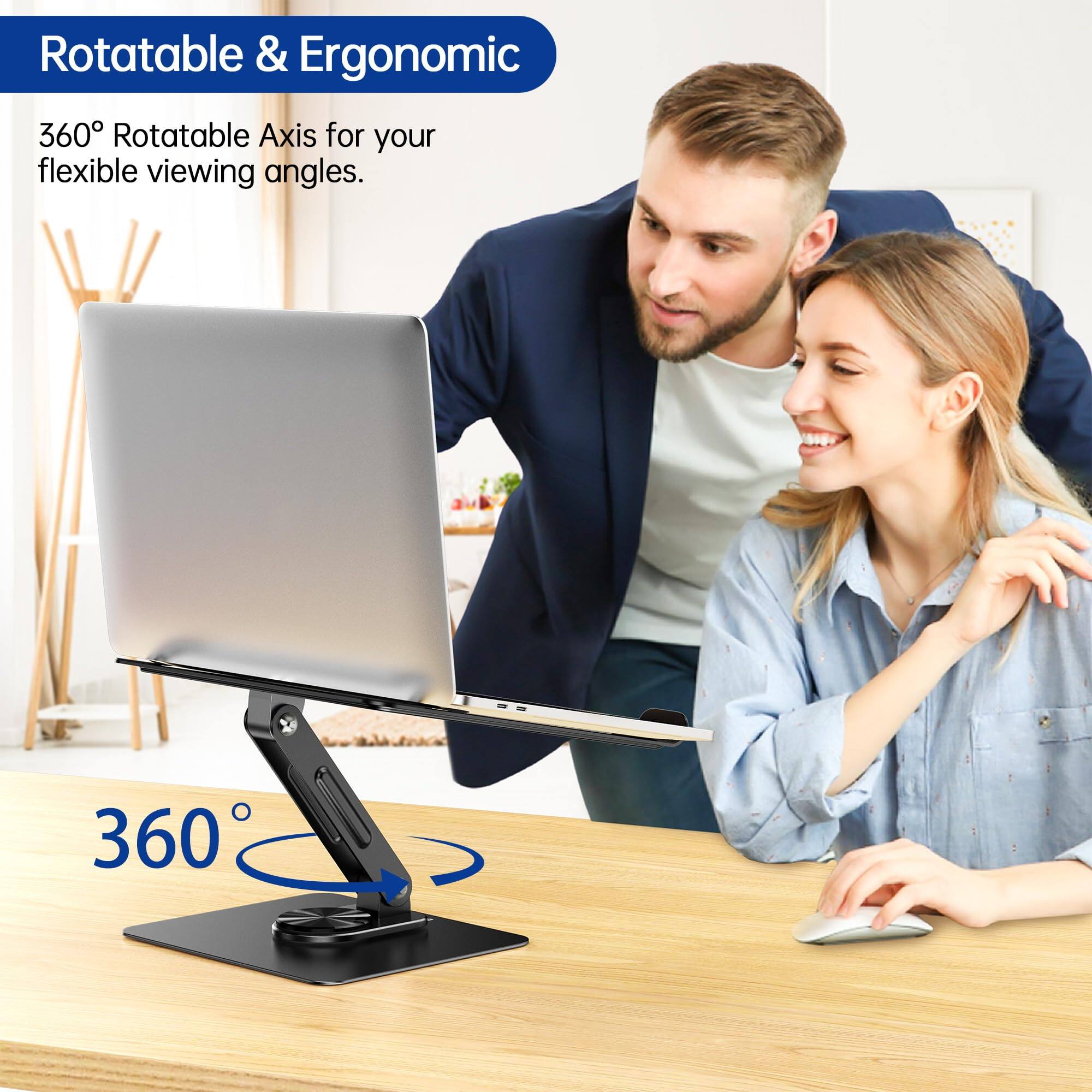 Rotatable & Ergonomic  
360° Rotatable Axis for your flexible viewing angles.