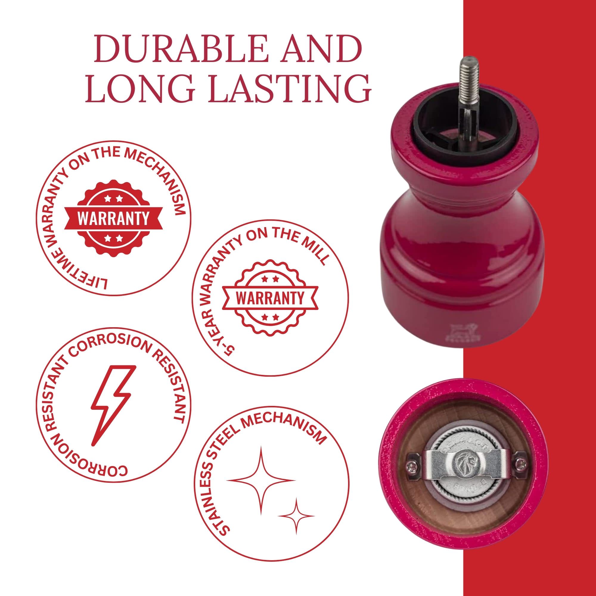 DURABLE AND LONG LASTING

- LIFETIME WARRANTY ON THE MECHANISM
- 5-YEAR WARRANTY ON THE MILL
- RESISTANT TO CORROSION
- STAINLESS STEEL MECHANISM