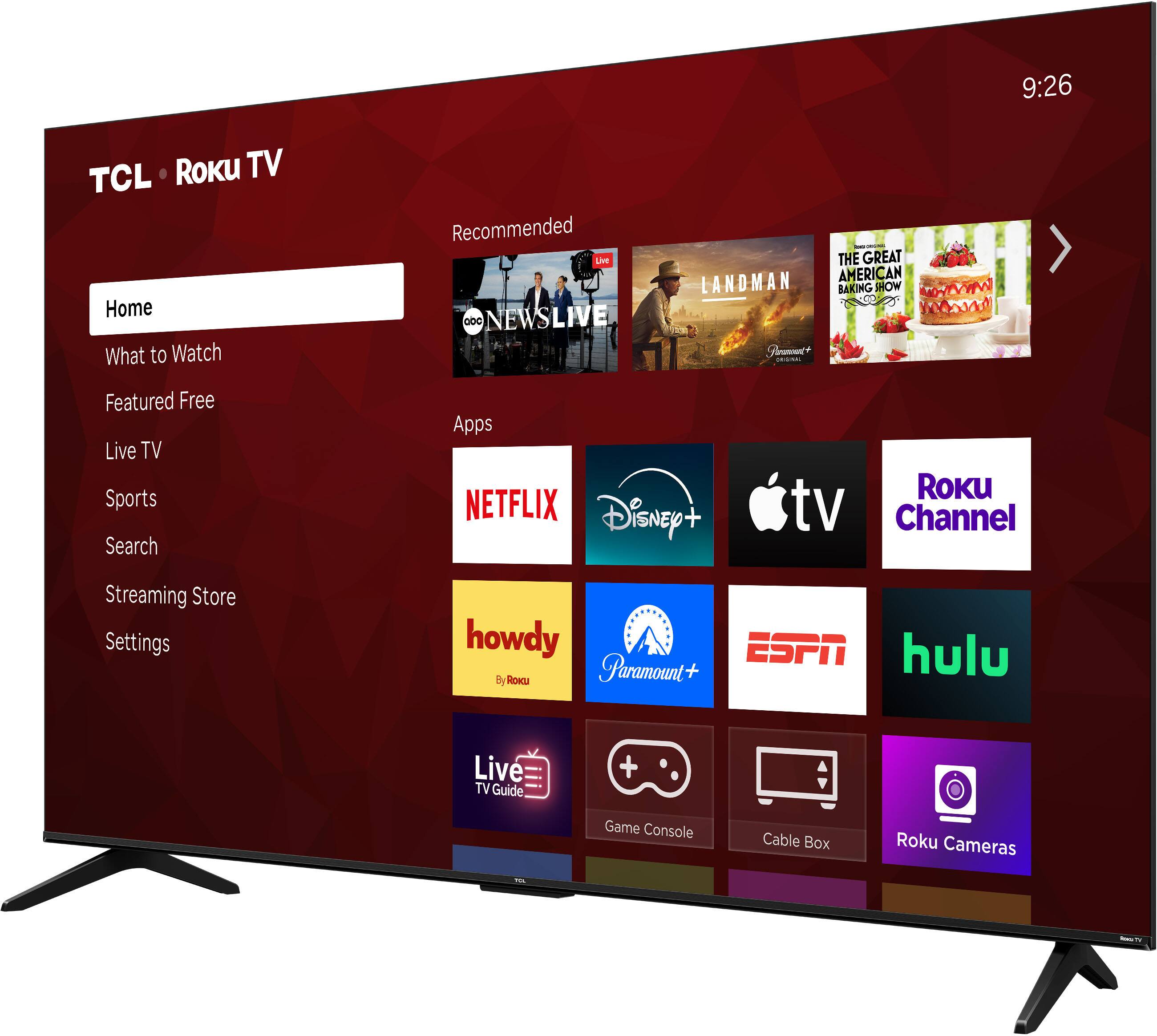 9:26 TCL Roku TV Home What to Watch Recommended Live TV Featured Free Live TV Sports Search Apps NETFLIX Disney+ Apple TV Roku Channel howdy by Roku Paramount ESPN Hulu Live TV Guide Game Console Cable Box Roku Cameras