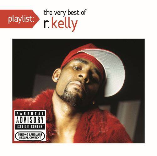 Front. Playlist: The Very Best of R. Kelly [CD] [PA].