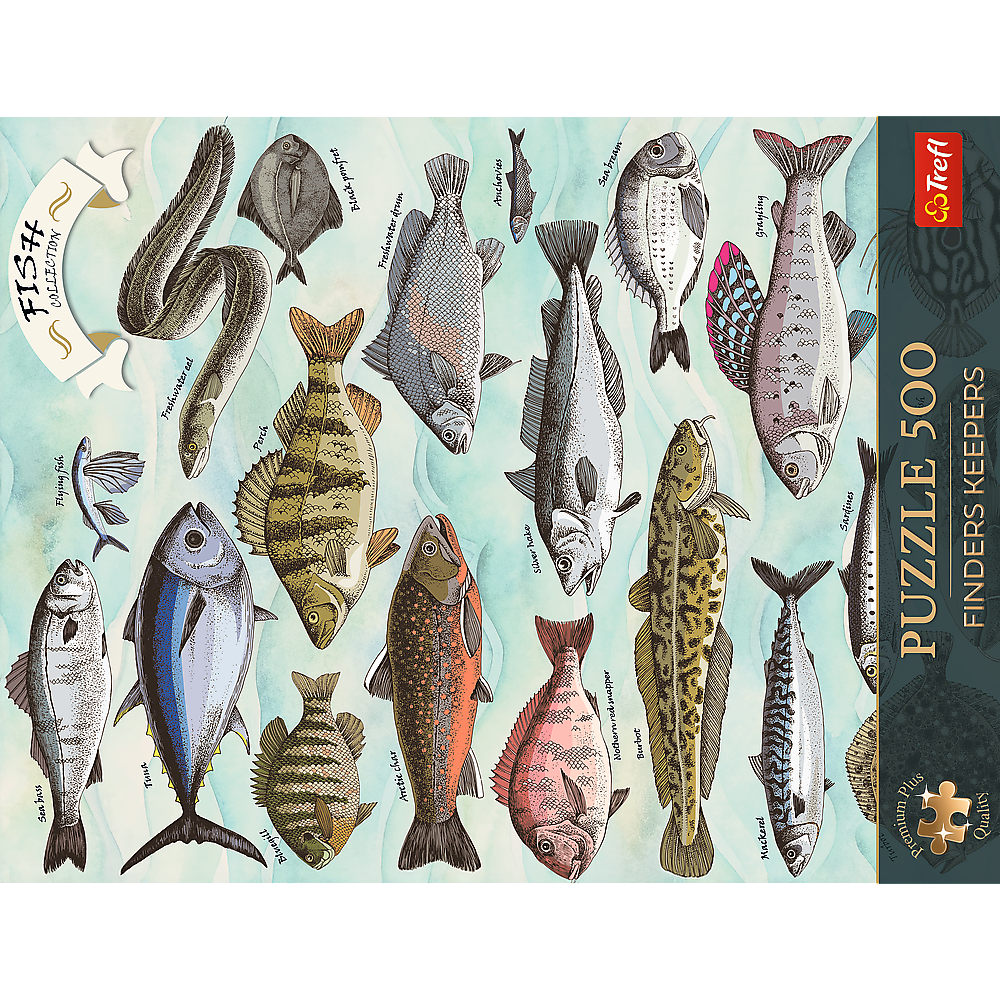 FISH COLLECTION
Flying Son

Freshwater fish
Tuna
Perch
Bluegill
Pinfret
Black drum
Freshwater char
Arctic char
Anchovies
Hake
Saver
Sen bream
Northern red-mackerel
Northern Burbot
Burghous
Mackerel
Sardines

Trefl 500 PUZZLE Plus
Turpor Premium
KEEPERS FINDERS Quality