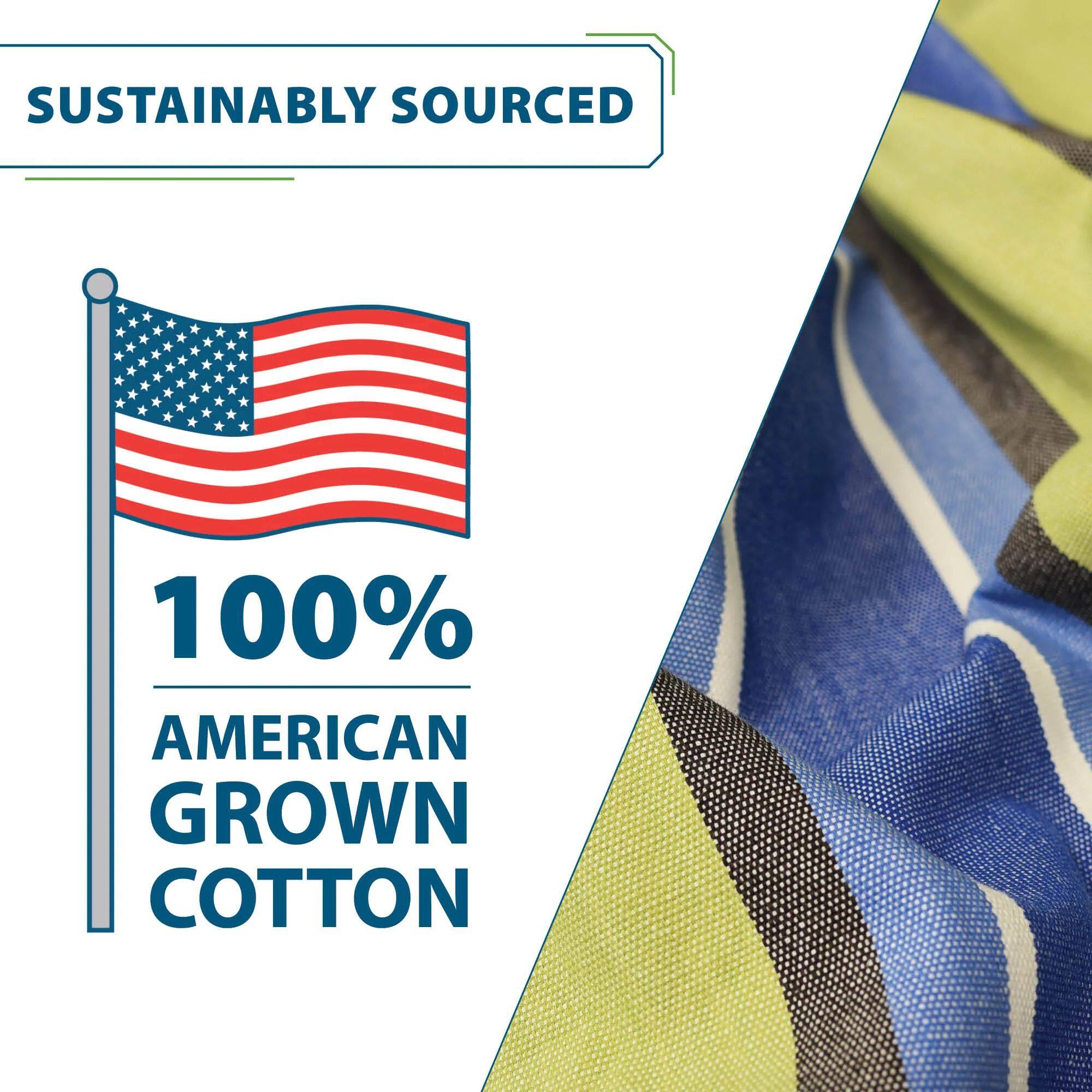 SUSTAINABLY SOURCED  
100% AMERICAN GROWN COTTON