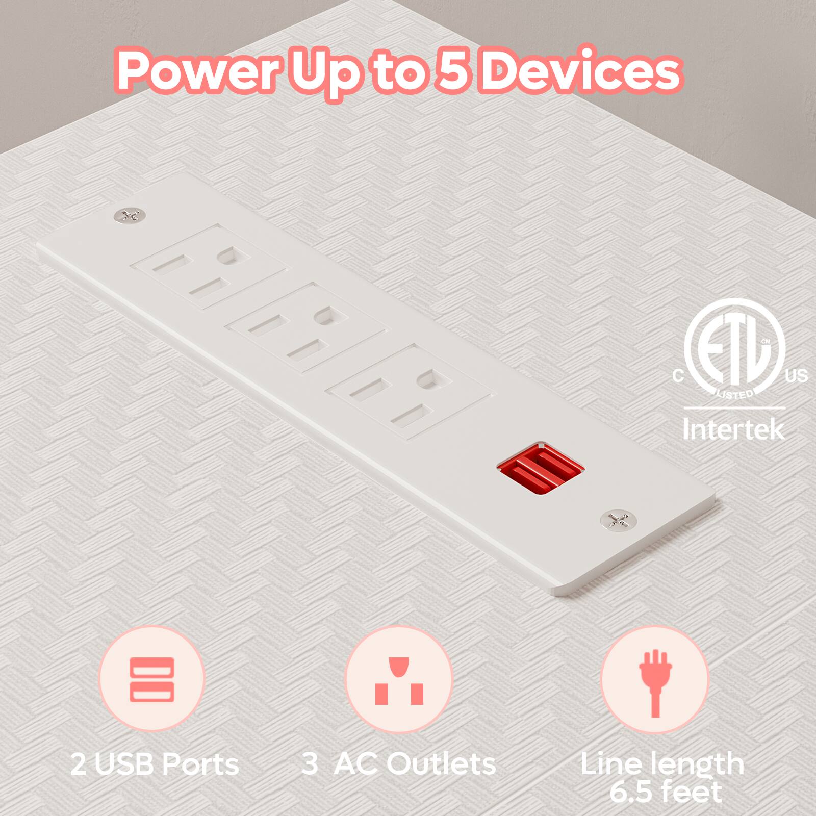 Power Up to 5 Devices: This device is designed to provide power to multiple devices simultaneously, making it a convenient and efficient solution for charging or powering various electronic devices.

2 USB Ports: The device features two USB ports, allowing users to charge or connect their USB devices with ease.

3 AC Outlets: The device also has three AC outlets, providing additional power options for users.

Line length 6.5 feet: The device has a line length of 6.5 feet, which is suitable for most indoor settings and allows for easy access to the outlets.

C EIL US Listed: The device is certified by Intertek, ensuring that it meets safety and quality standards for use in the United States.