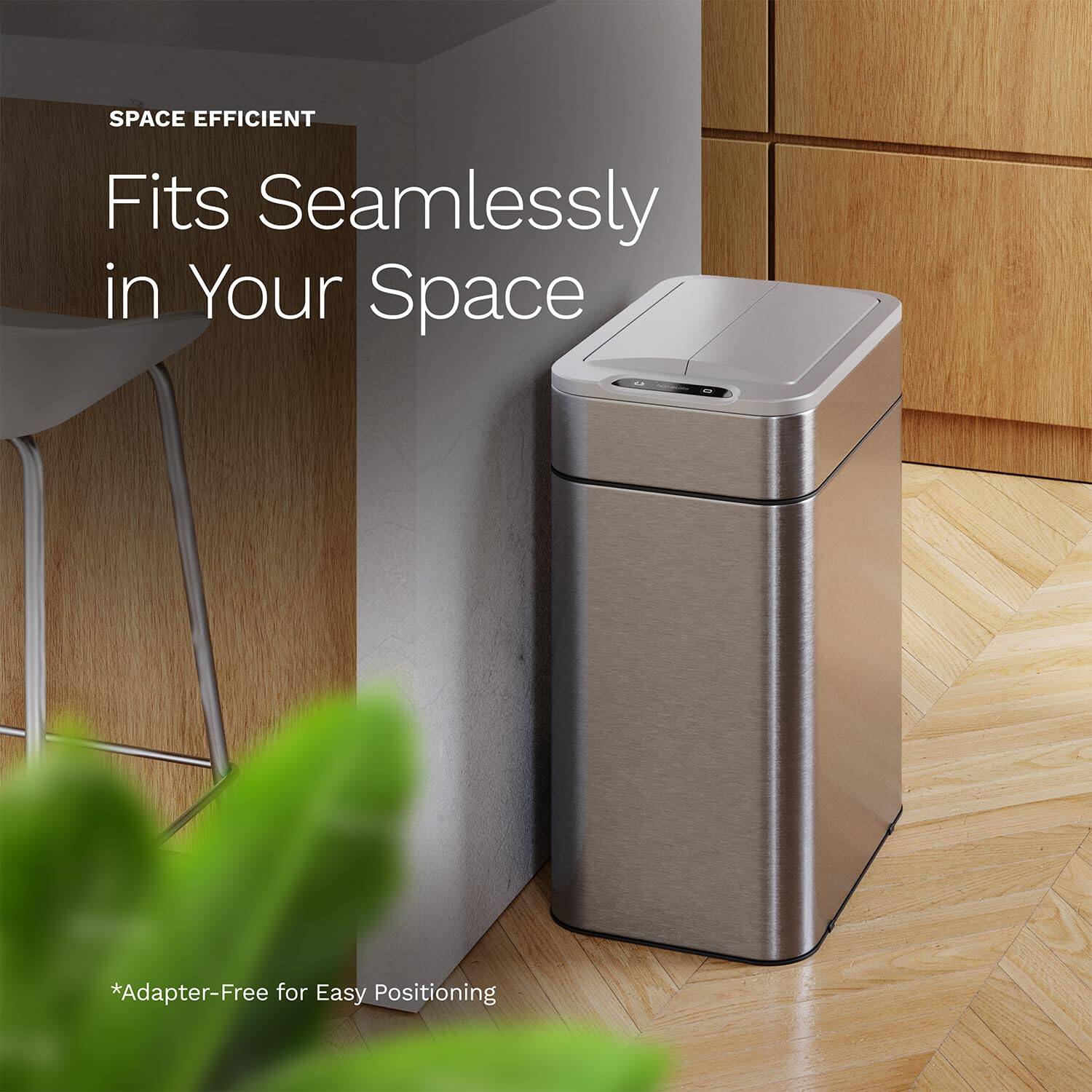 SPACE EFFICIENT
Fits Seamlessly in Your Space
*Adapter-Free for Easy Positioning