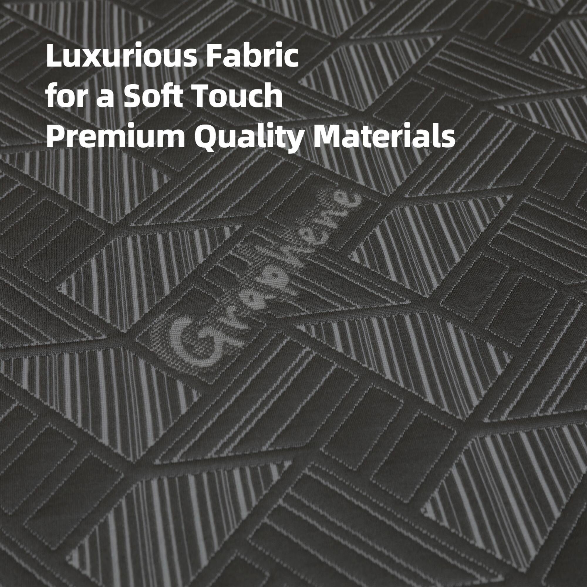 Luxurious Fabric for a Soft Touch  
Premium Quality Materials  
Graphene