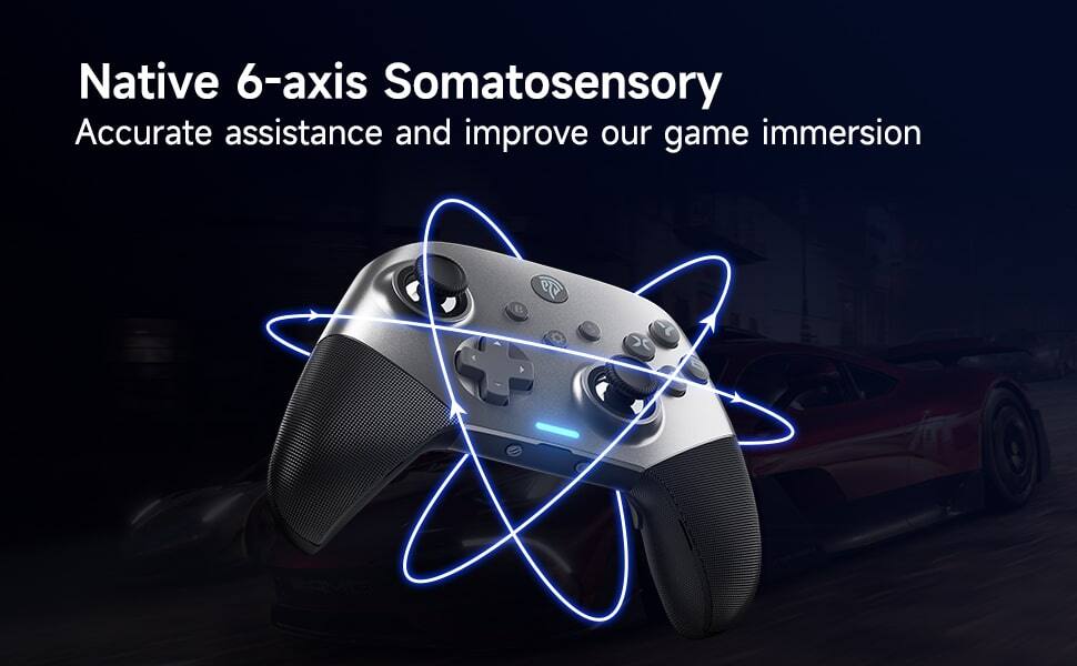 Native 6-axis Somatosensory  
Accurate assistance and improve our game immersion