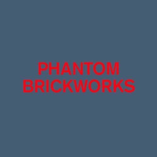 PHANTOM BRICKWORKS