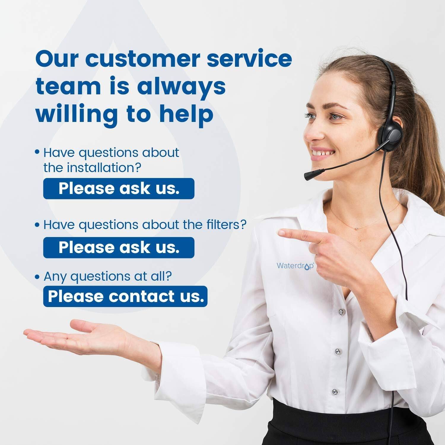 Our customer service team is always willing to help

- Have questions about the installation?  
  Please ask us.

- Have questions about the filters?  
  Please ask us.

- Any questions at all?  
  Please contact us.