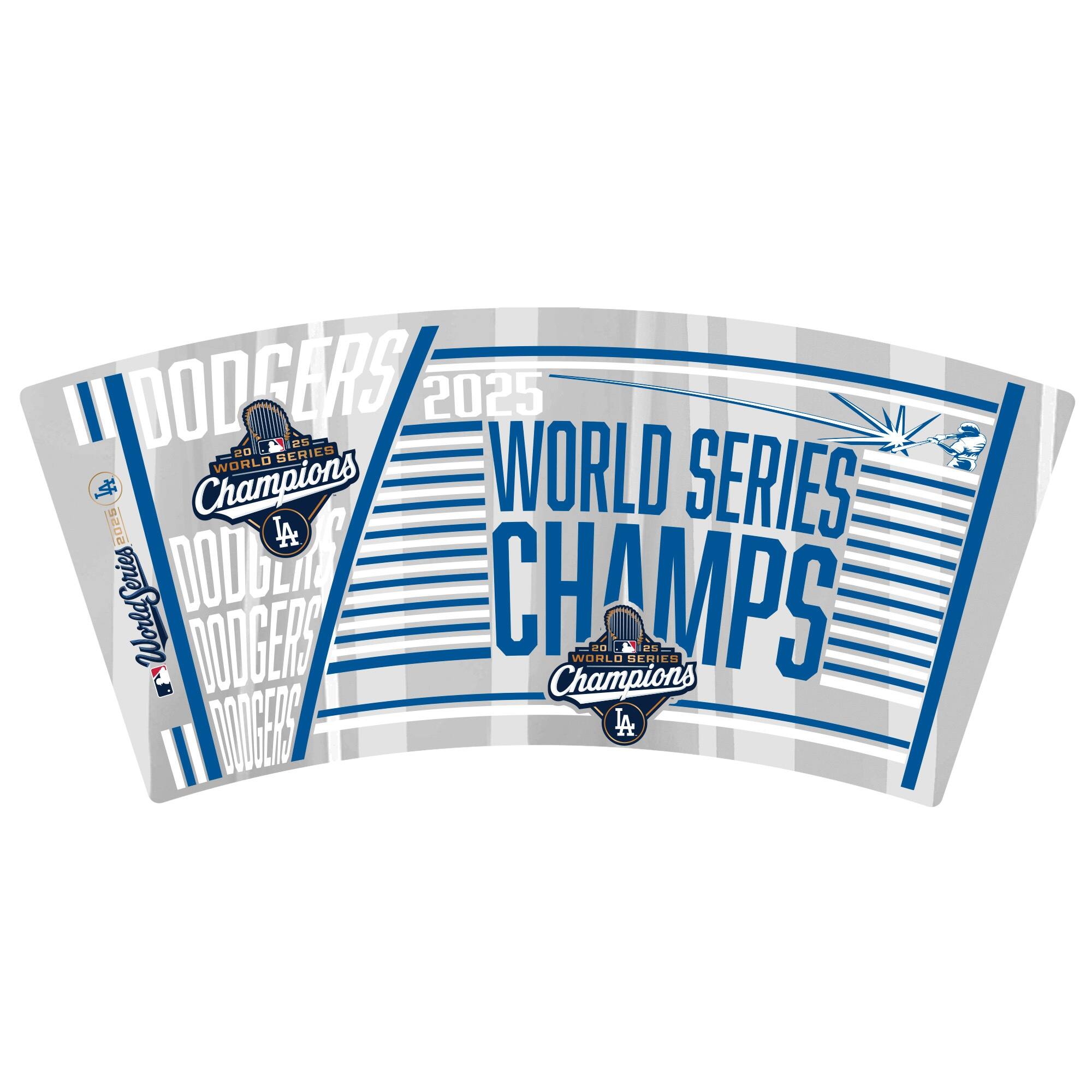DODGERS  
2025 WORLD SERIES CHAMPS  
WORLD SERIES CHAMPIONS  
LA