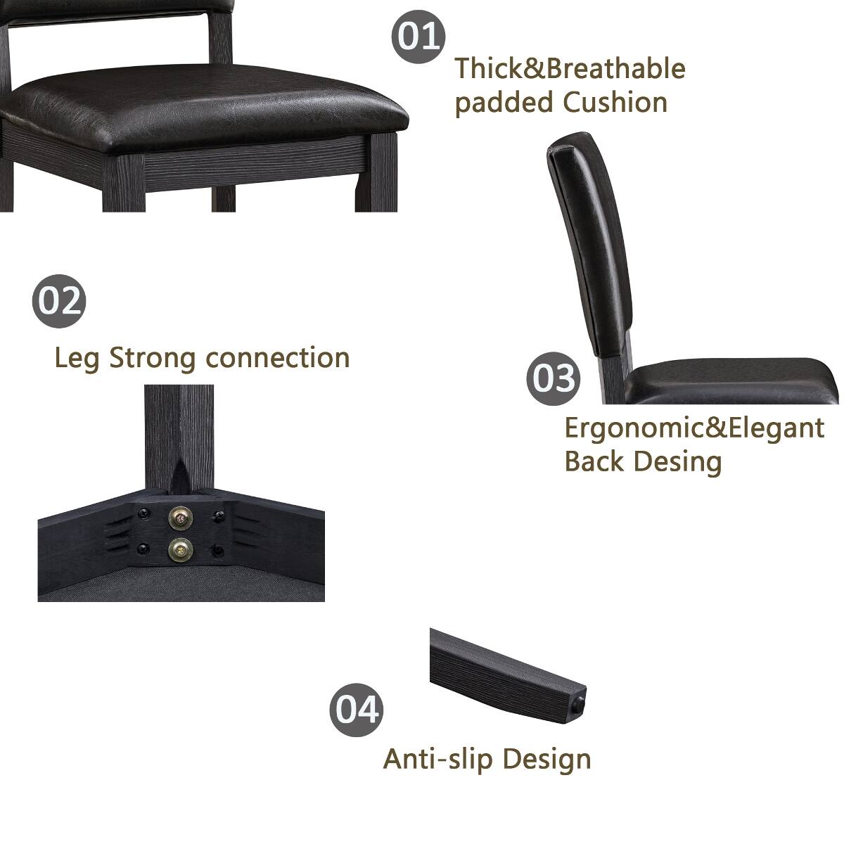 01 Thick & Breathable padded Cushion  
02 Leg Strong connection  
03 Ergonomic & Elegant Back Design  
04 Anti-slip Design