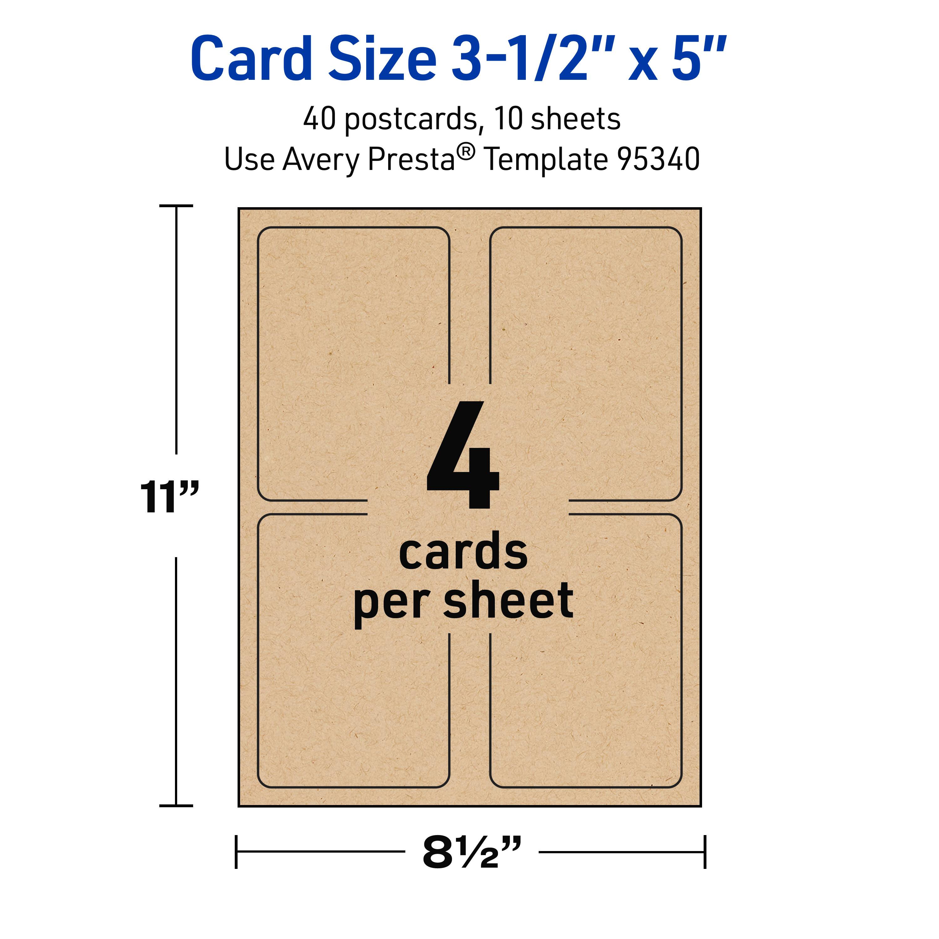 Card Size 3-1/2" x 5"  
40 postcards, 10 sheets  
Use Avery Presta® Template 95340  
11" x 81/2"  
4 cards per sheet