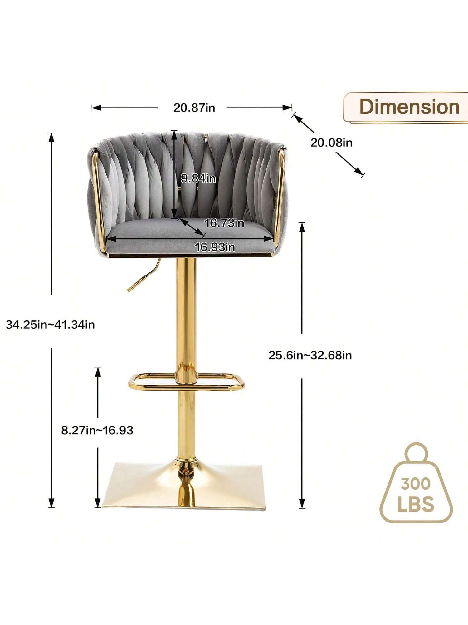- **Dimensions:**
  - Width: 20.87in
  - Depth: 20.08in
  - Height: 34.25in~41.34in
  - Seat Height: 25.6in~32.68in
  - Seat Depth: 16.73in
  - Seat Width: 16.93in
  - Back Height: 9.84in
  - Base Height: 8.27in~16.93in

- **Weight Capacity:**
  - 300 LBS
